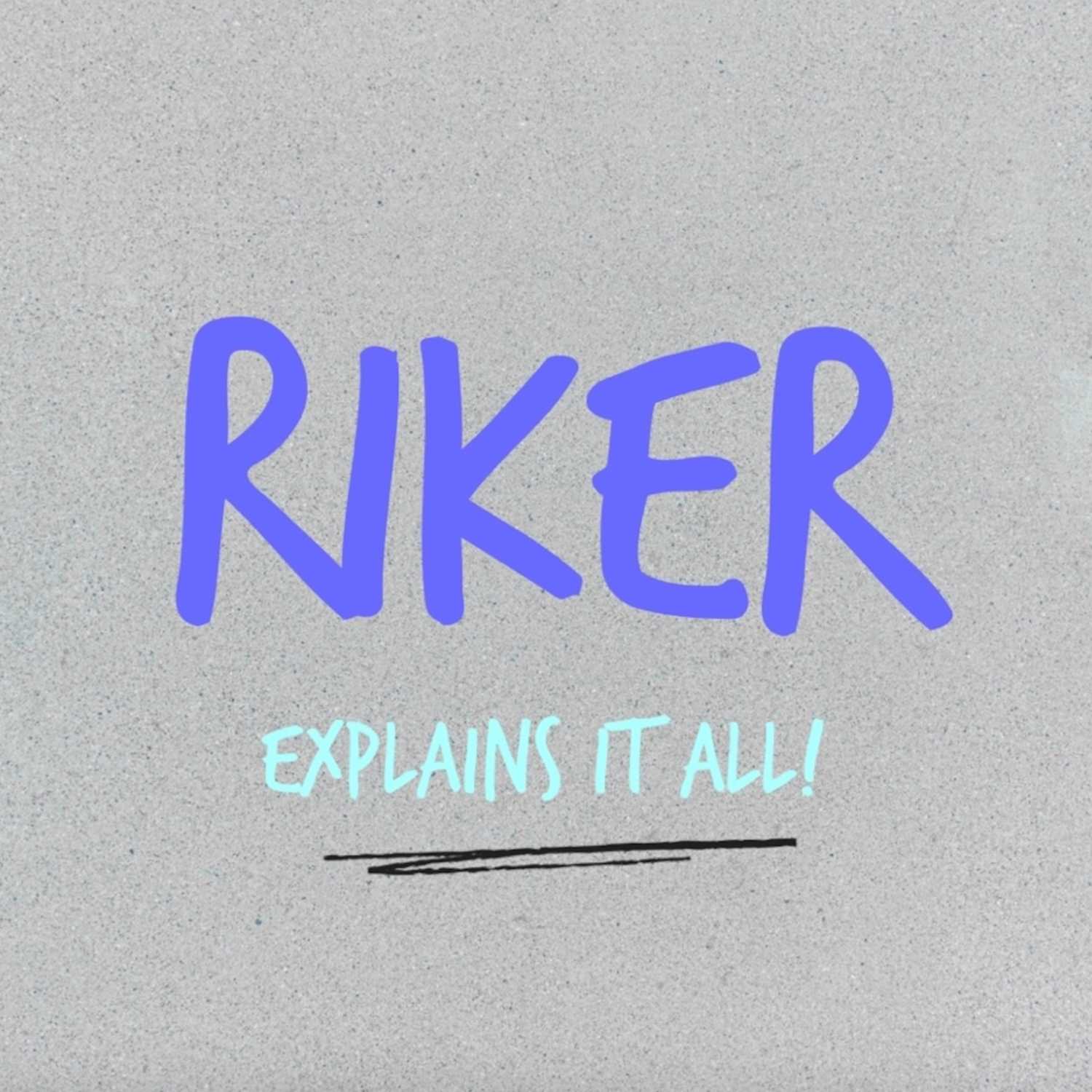 Riker Explains It All