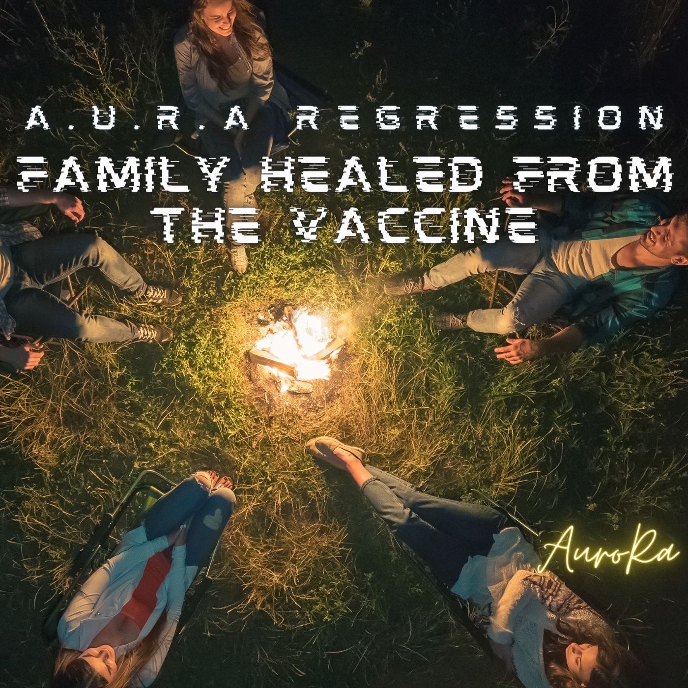 Family Healed From the Vaccine | A.U.R.A. Regression