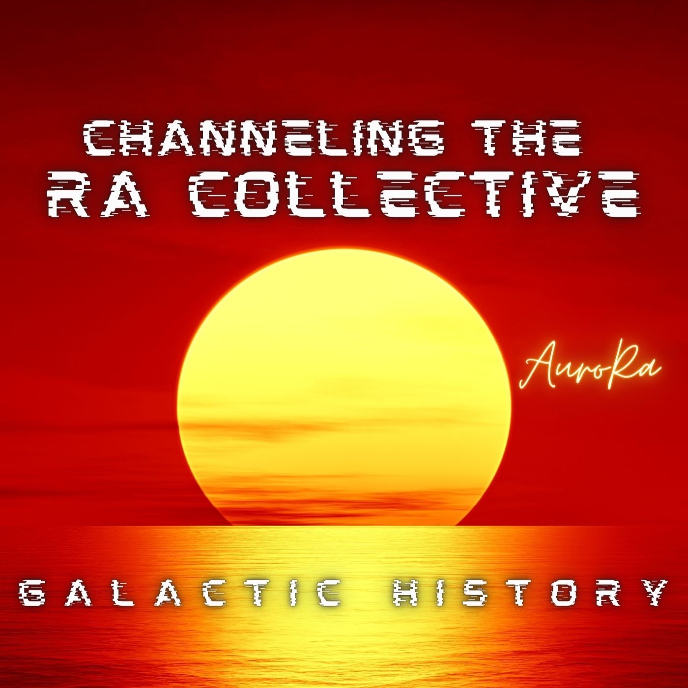 Channeling The RA Collective | Galactic History