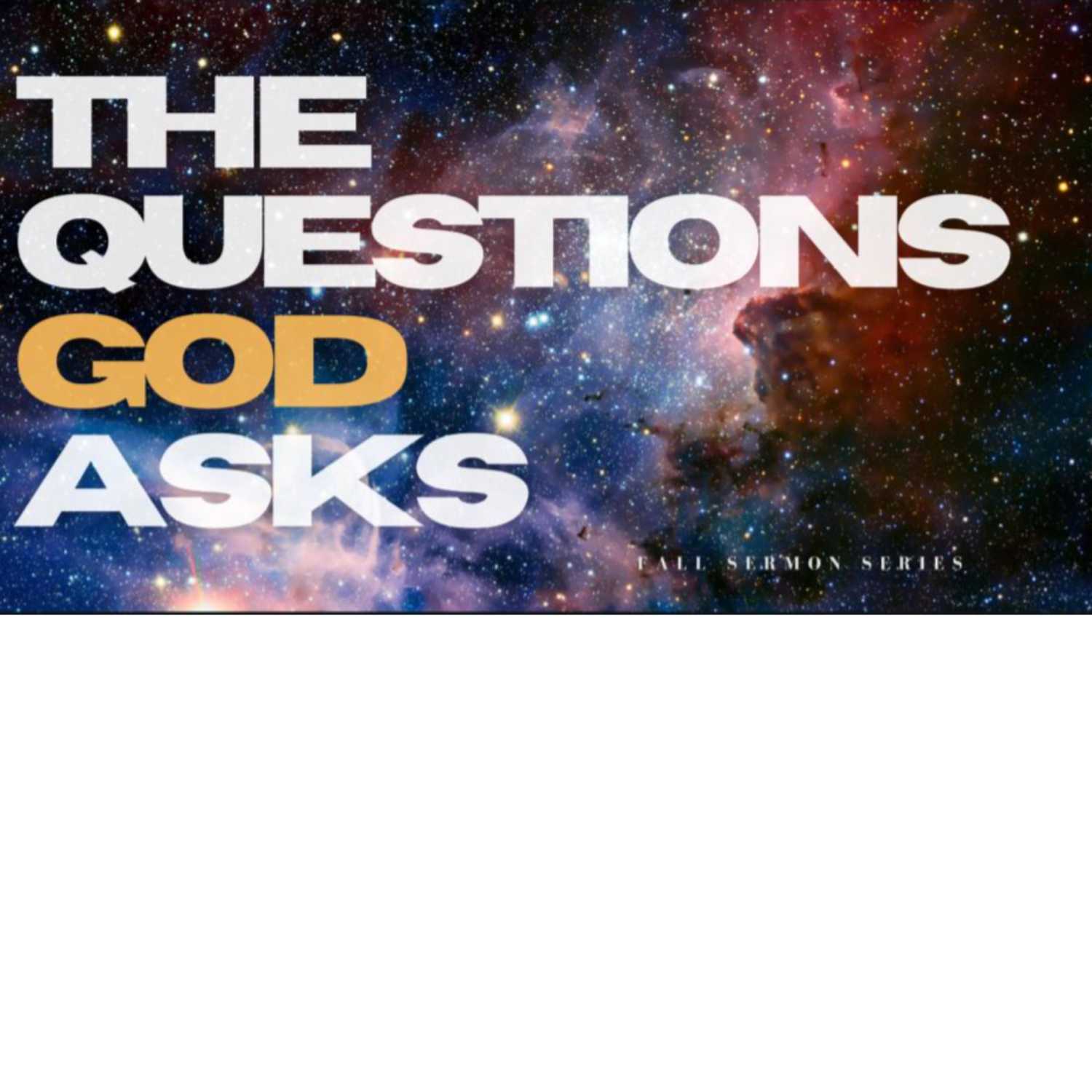 The Questions God Asks series - Pastor Daniel Hill 10.03.23 episode artwork