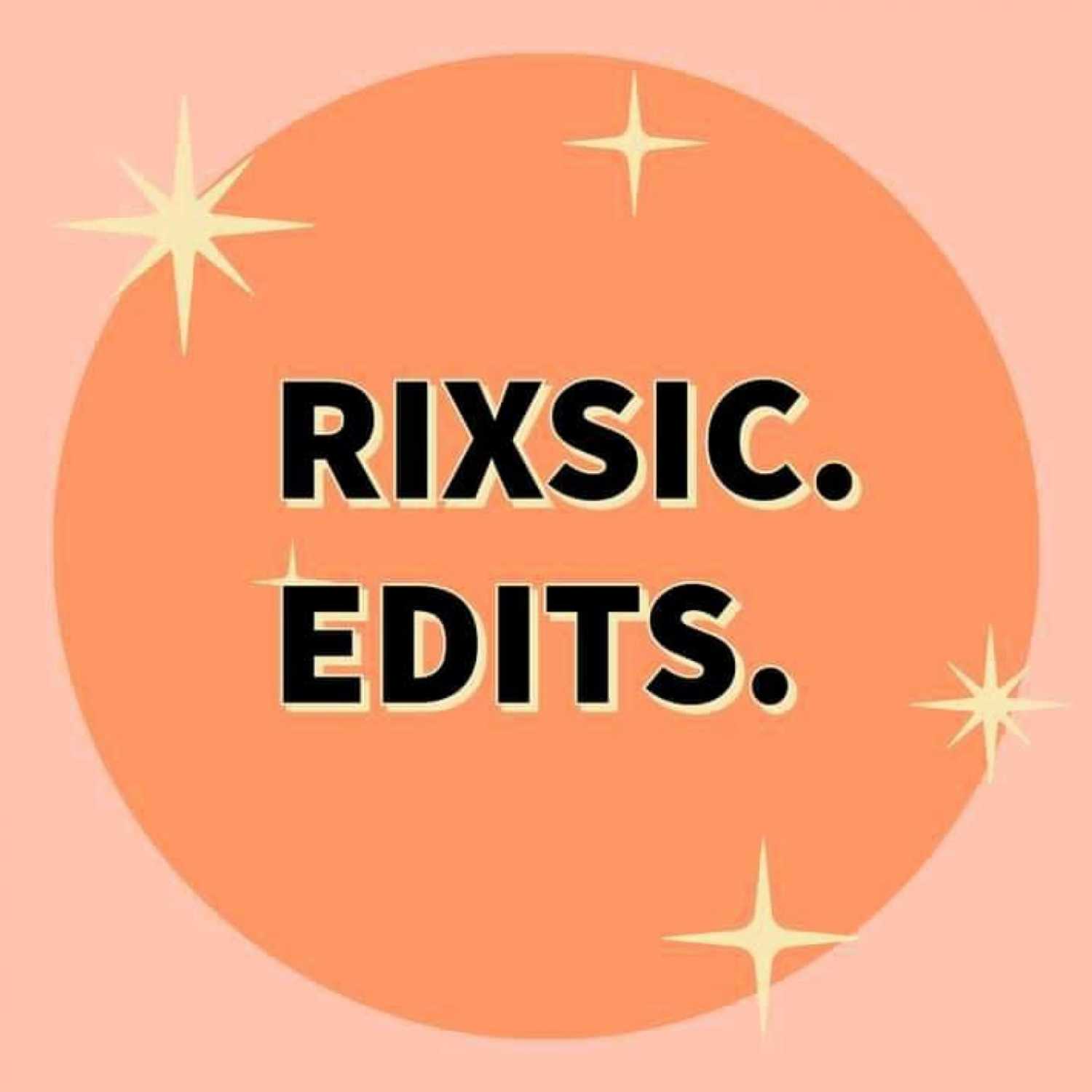 Rixsic Edits