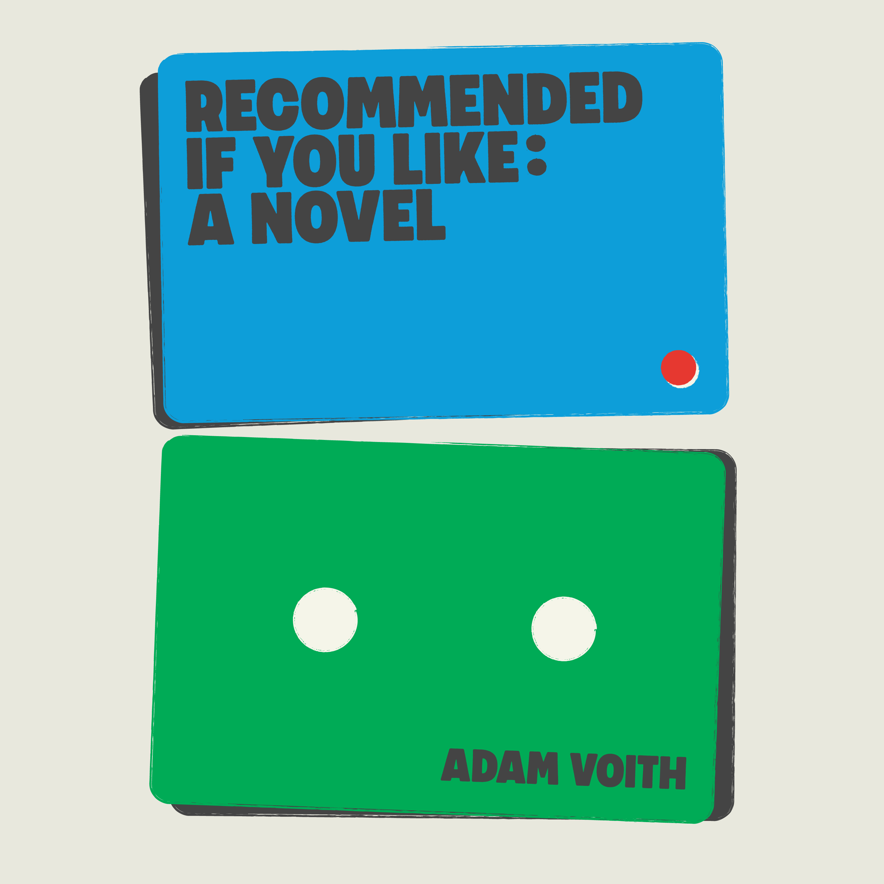 Recommended If You Like: A Novel by Adam Voith