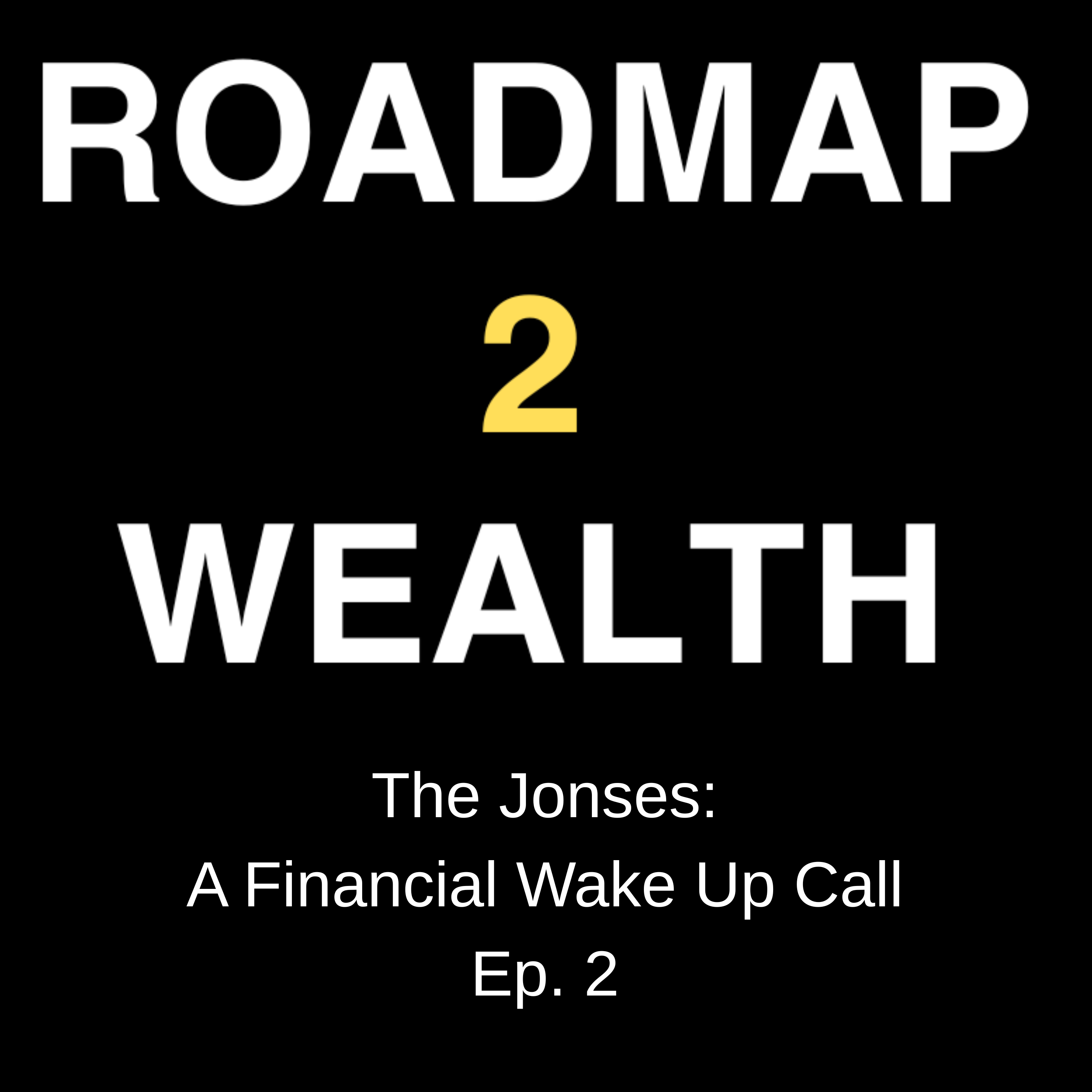 Stop Keeping Up With the Jonses: A Financial Wake Up Call! | Ep.2 episode artwork