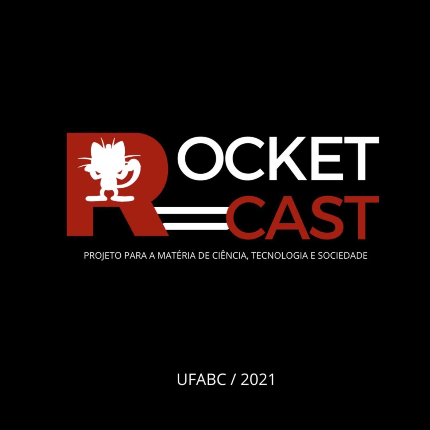 RocketCast- Ciência, Tecnologia e Sociedade.