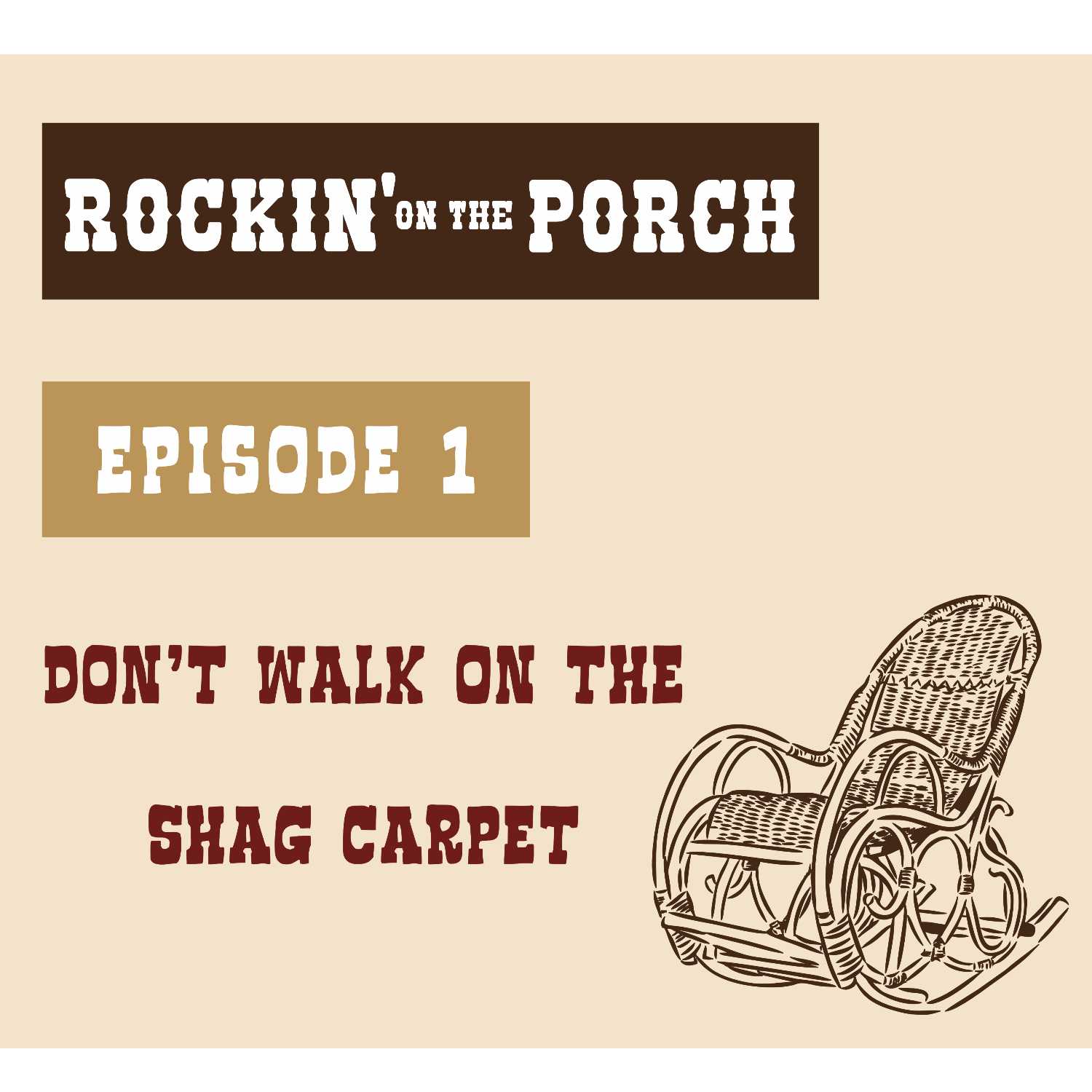 Ep. 1 Don't Walk On The Shag Carpet episode artwork