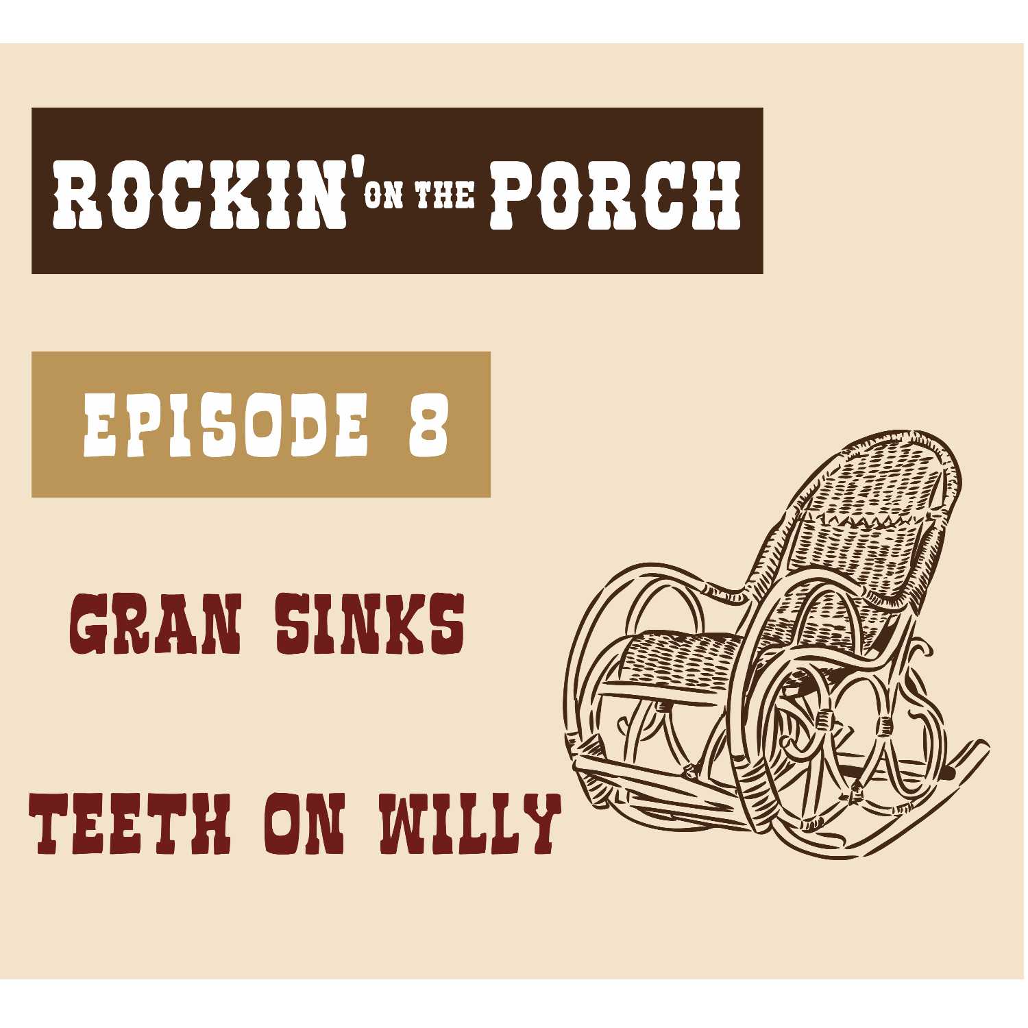 Ep. 8 Gran Sinks Teeth On Willy episode artwork