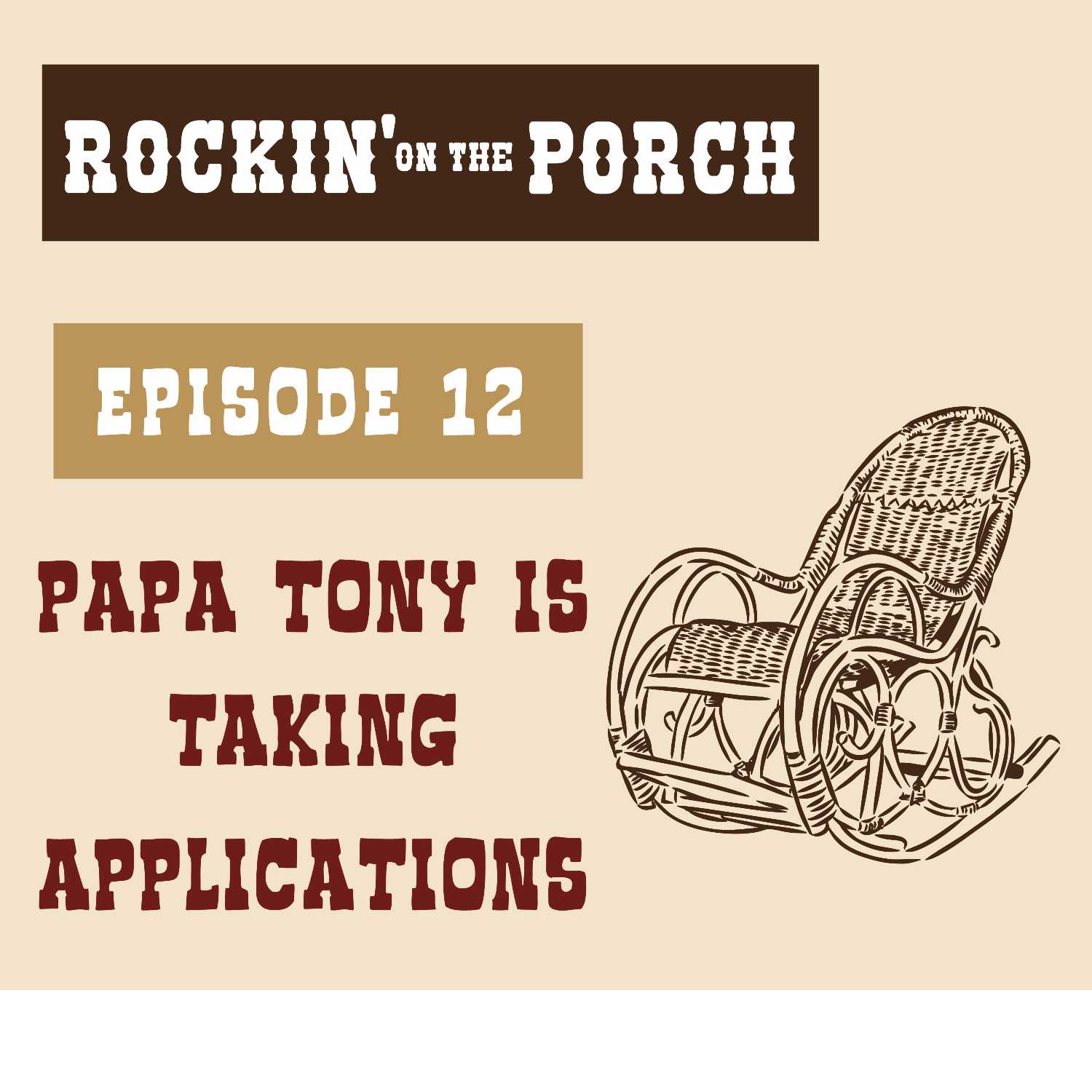 Ep. 12 Papa Tony Is Taking Applications episode artwork