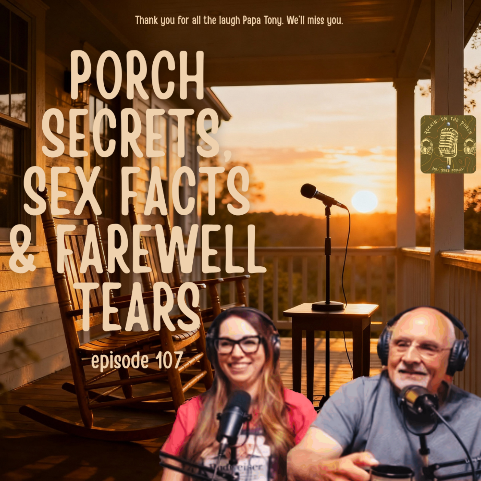  Porch Secrets, Sex Facts & Farewell Tears —Thank You For All Laughs Papa Tony episode artwork