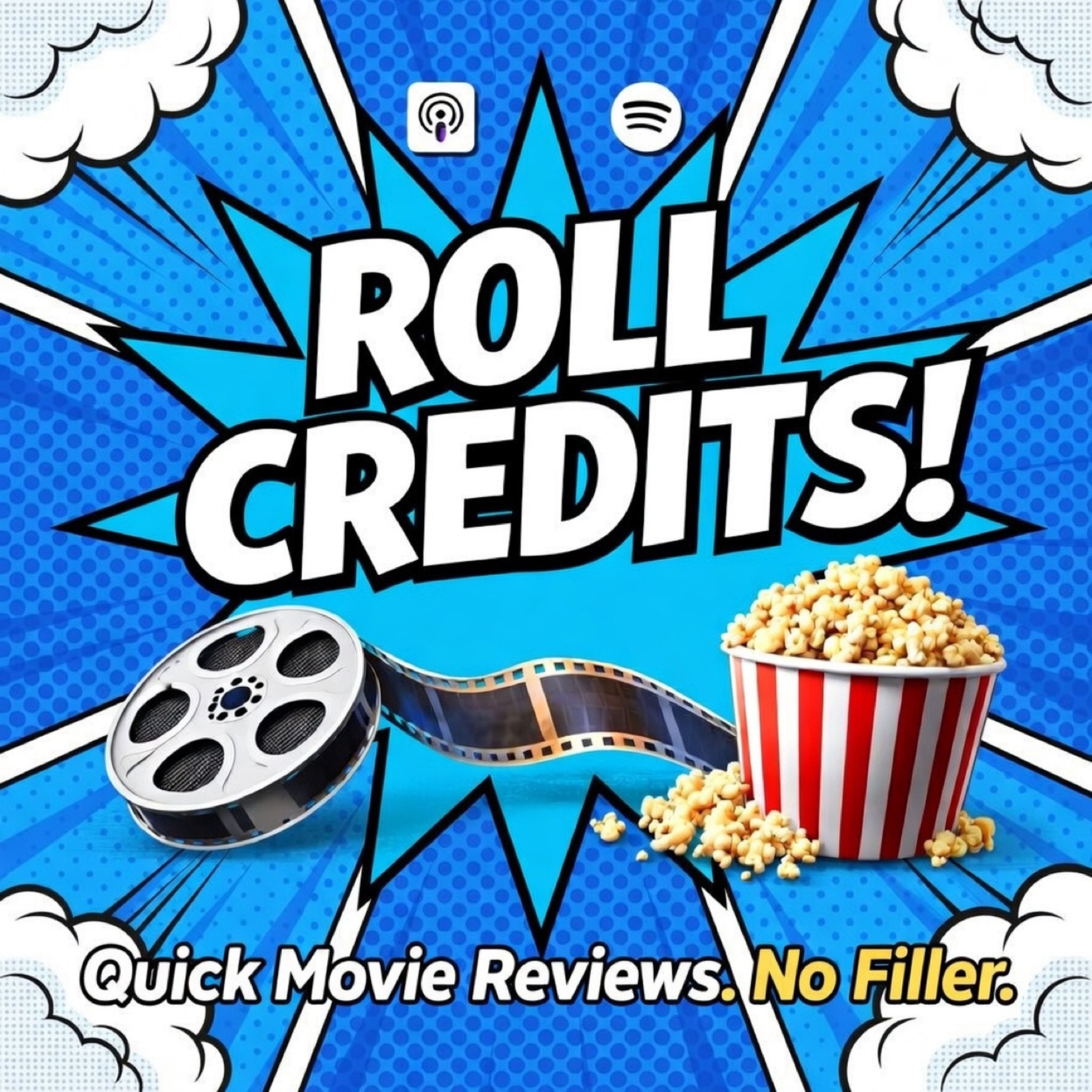 Roll Credits!