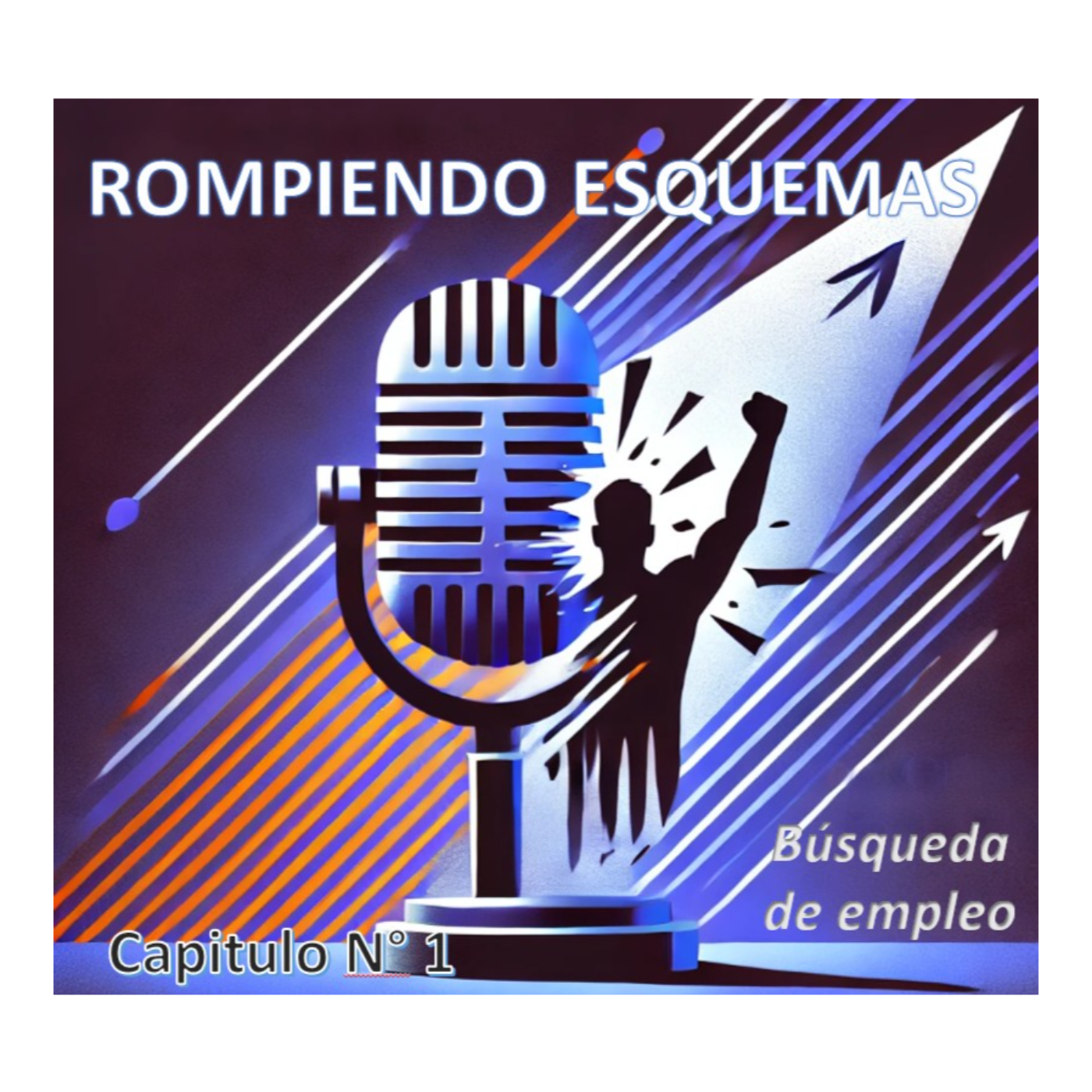 Rompiendo esquemas Capitulo 1 - Busqueda de Empleo episode artwork