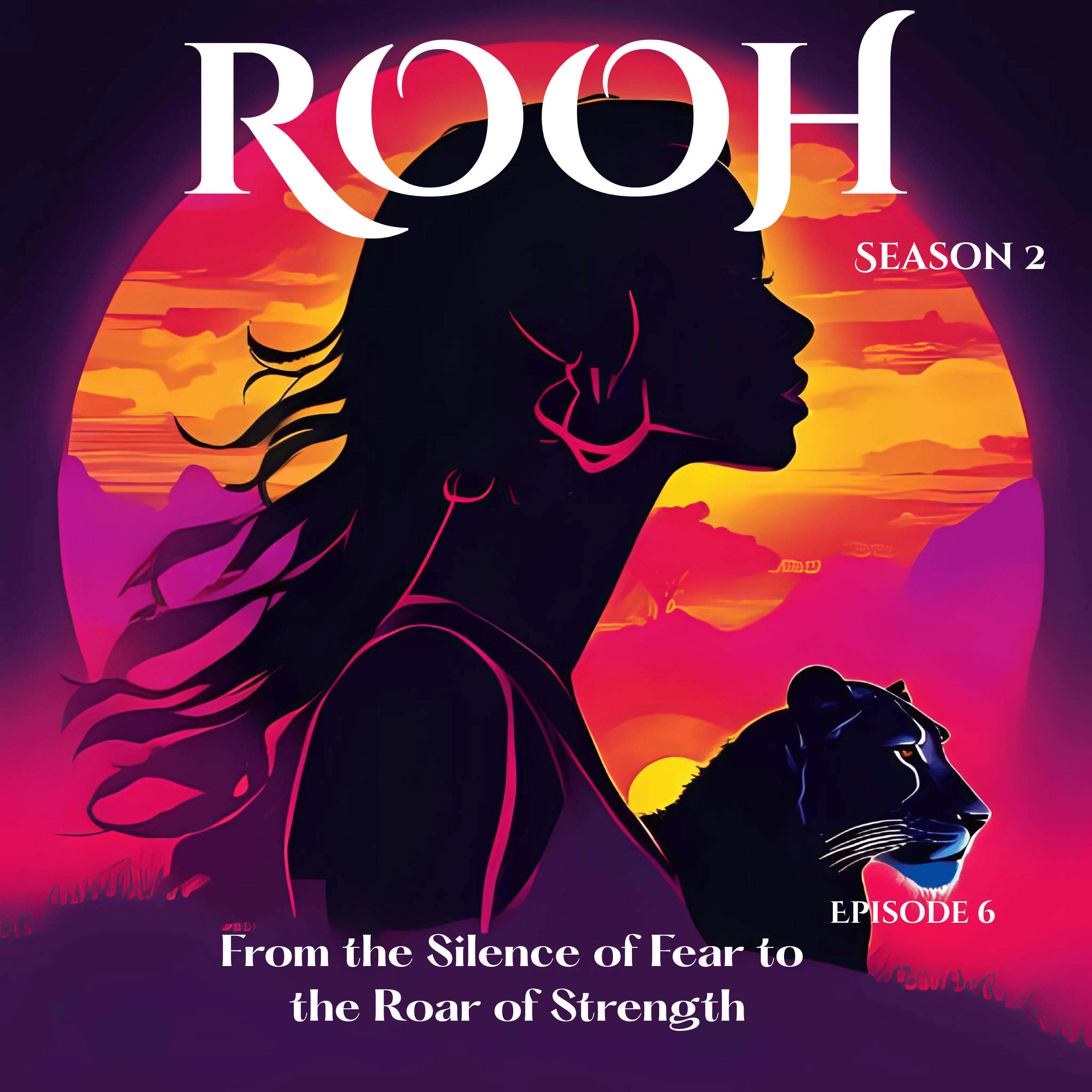 From the Silence of Fear to the Roar of Strength