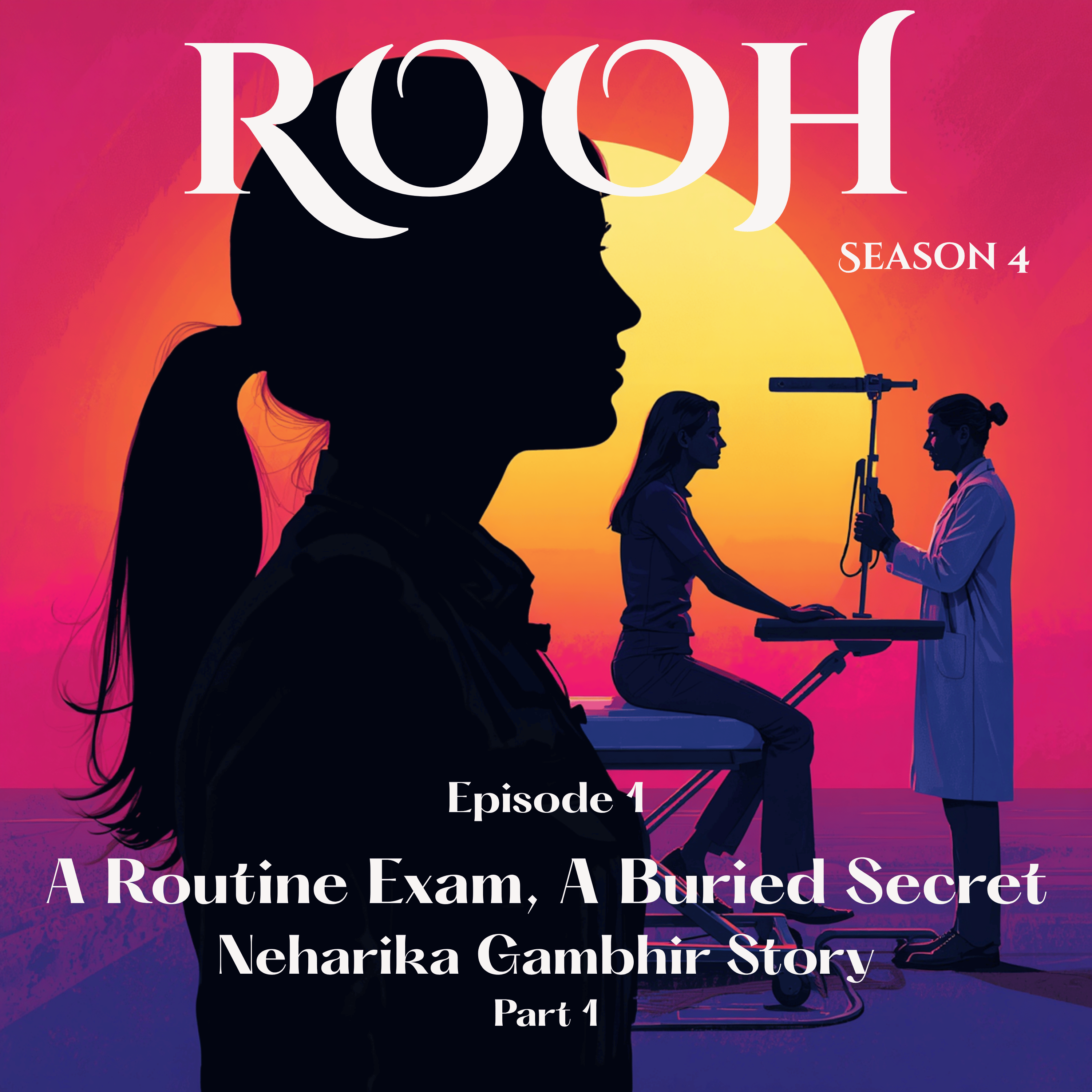 A Routine Exam, A Buried Secret -- Neharika Gambhir Story episode artwork