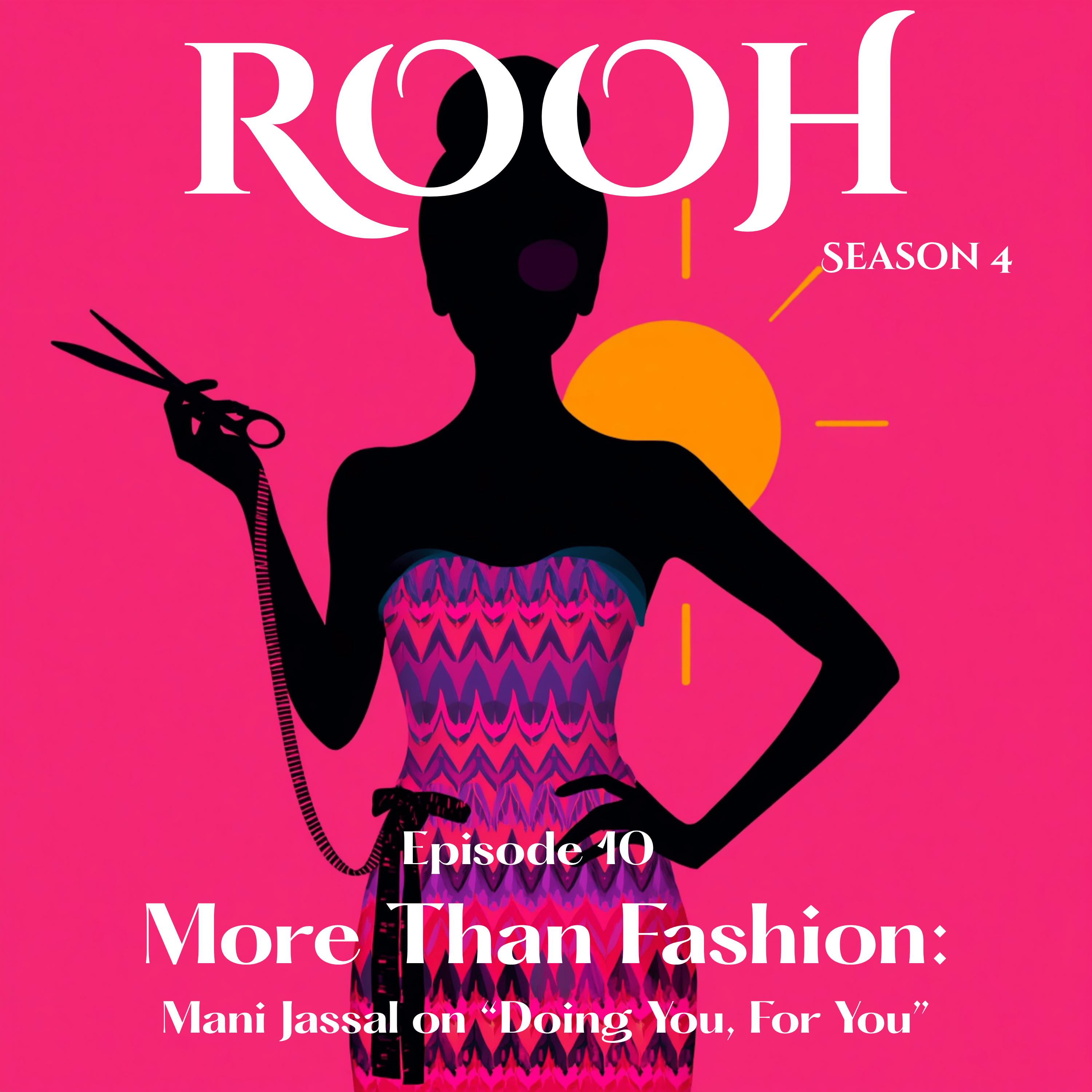 More Than Fashion: Mani Jassal on "Doing You, For You" episode artwork