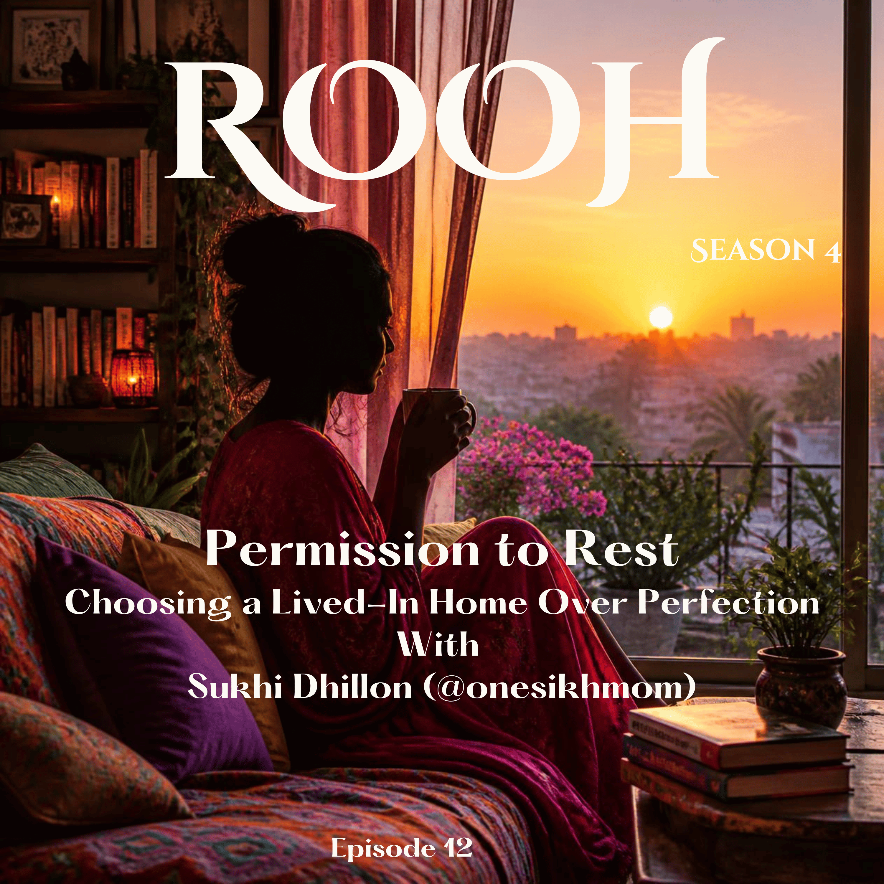 Permission to Rest: Choosing a Lived-In Home Over Perfection with Sukhi Dhillon episode artwork