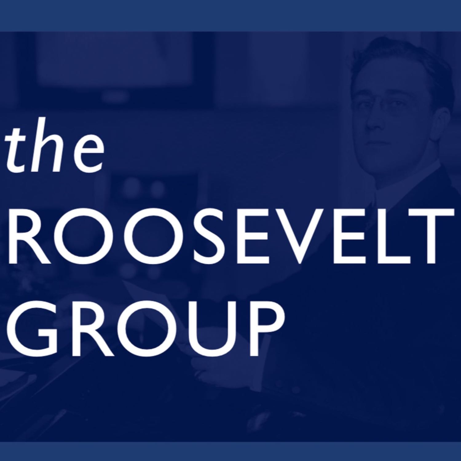 Fireside Chats: The Roosevelt Group Podcast