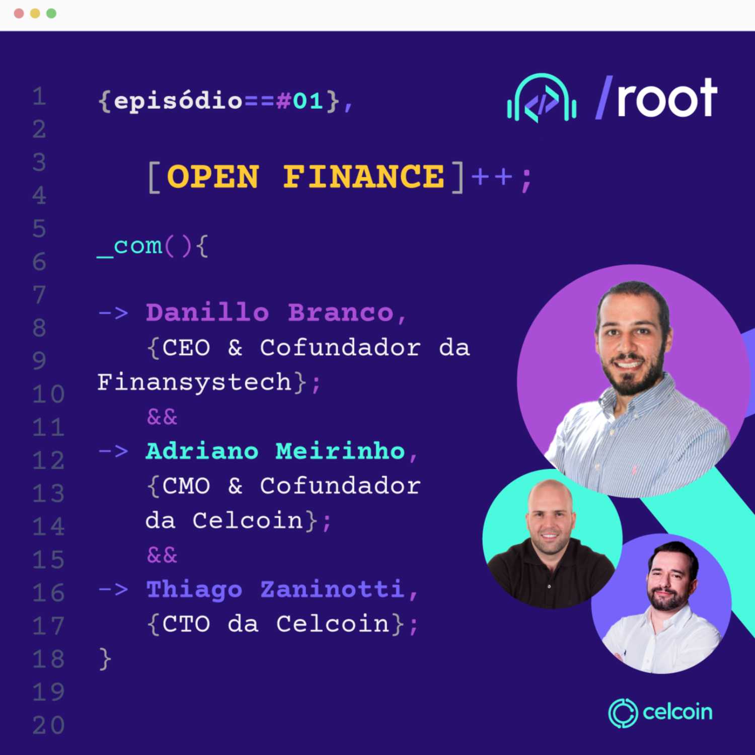 /root – Open Finance – O podstech da Celcoin | Adriano Meirinho, Thiago Zaninotti com o convidado Danillo Branco