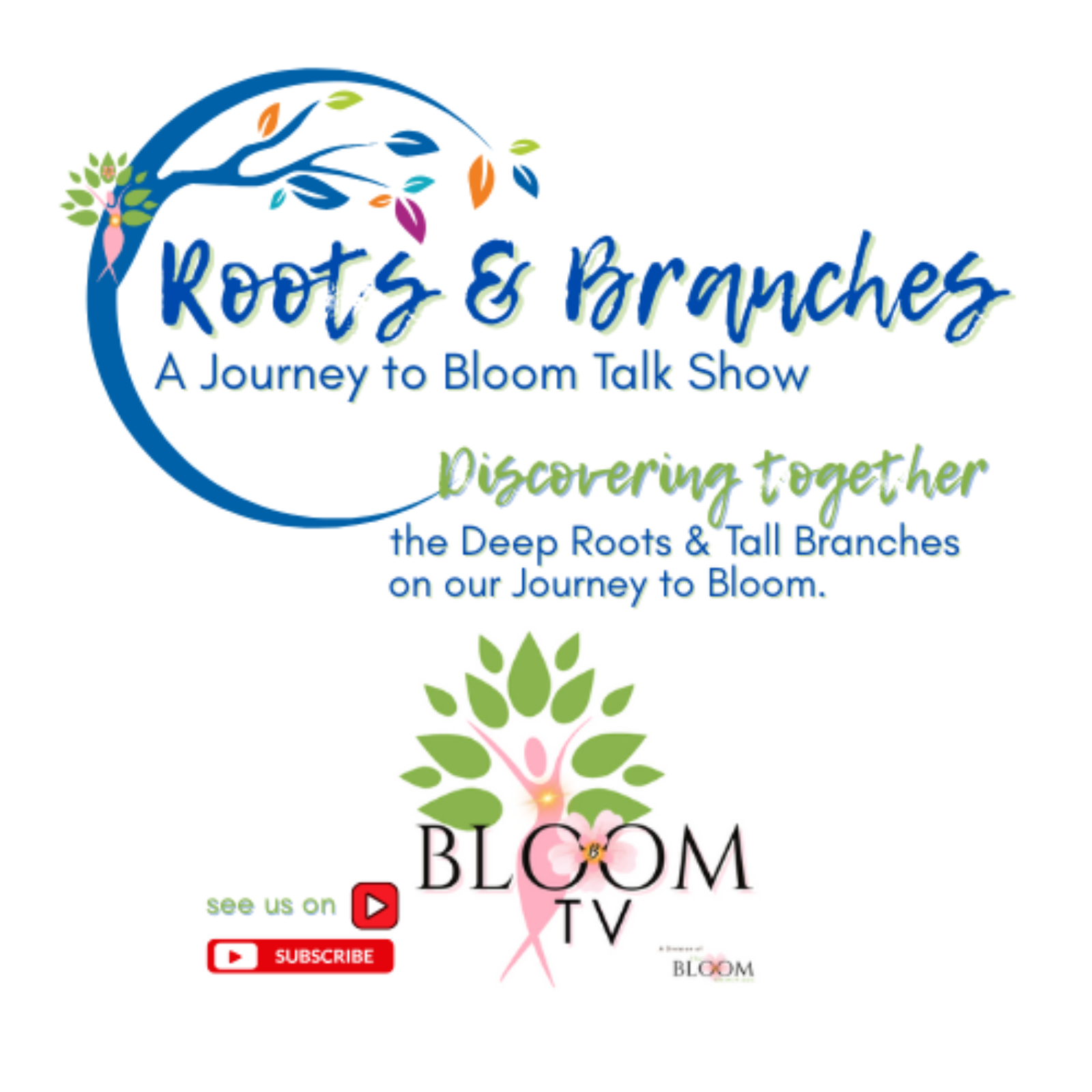 Roots & Branches: A Journey to Bloom Talk Show