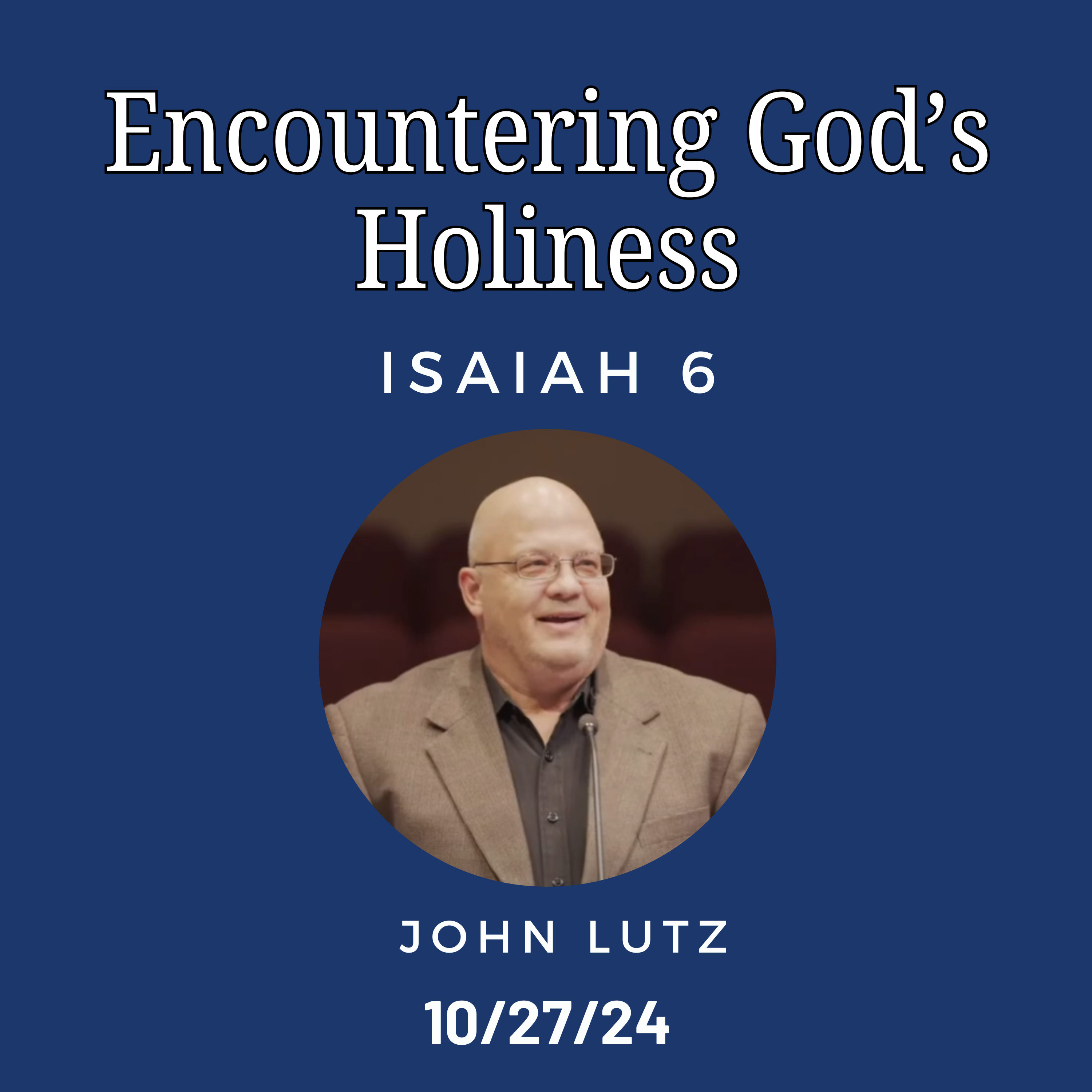 Encountering God’s Holiness | John Lutz | Miracle Hill Ministries episode artwork