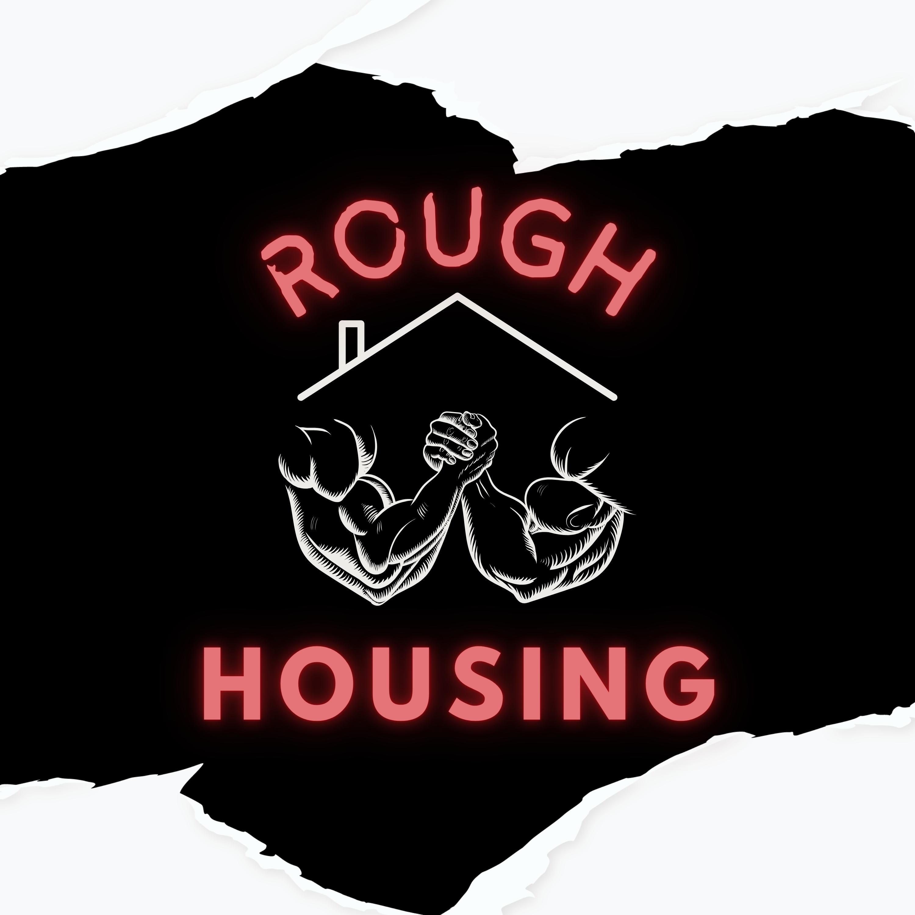 Rough Housing