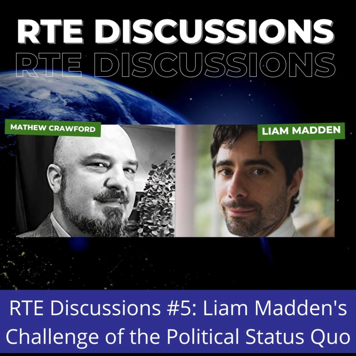 RTE Discussions #5: Liam Madden's Challenge of the Political Status Quo