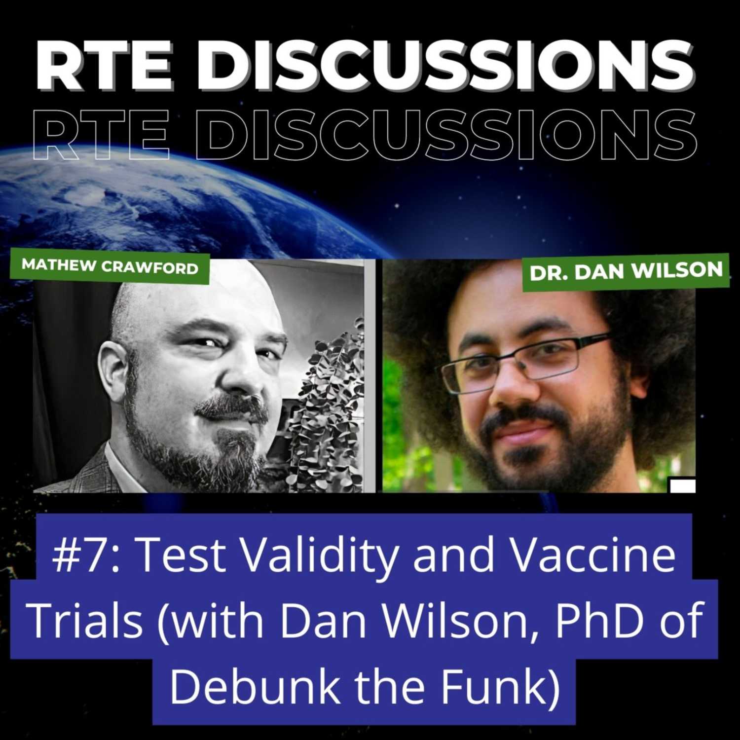 RTE Discussions #7: Test Validity and Vaccine Trials (with Dan Wilson, PhD of Debunk the Funk)