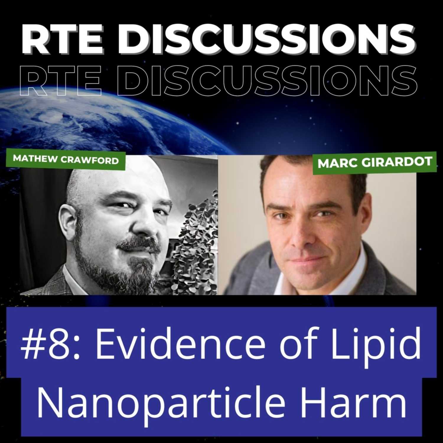 RTE Discussions #8: Evidence of Lipid Nanoparticle Harm With Marc Girardot