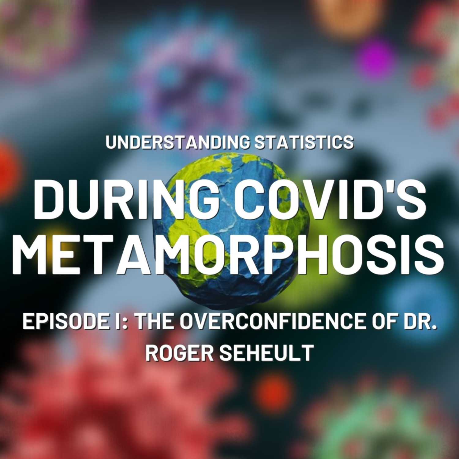 Understanding Statistics During COVID's Metamorphosis: Episode 1