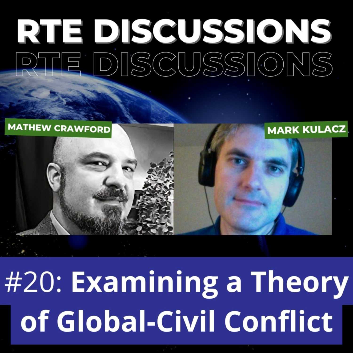 RTE Discussions #20: Examining a Theory of Global-Civil Conflict (w/ Mark Kulacz)