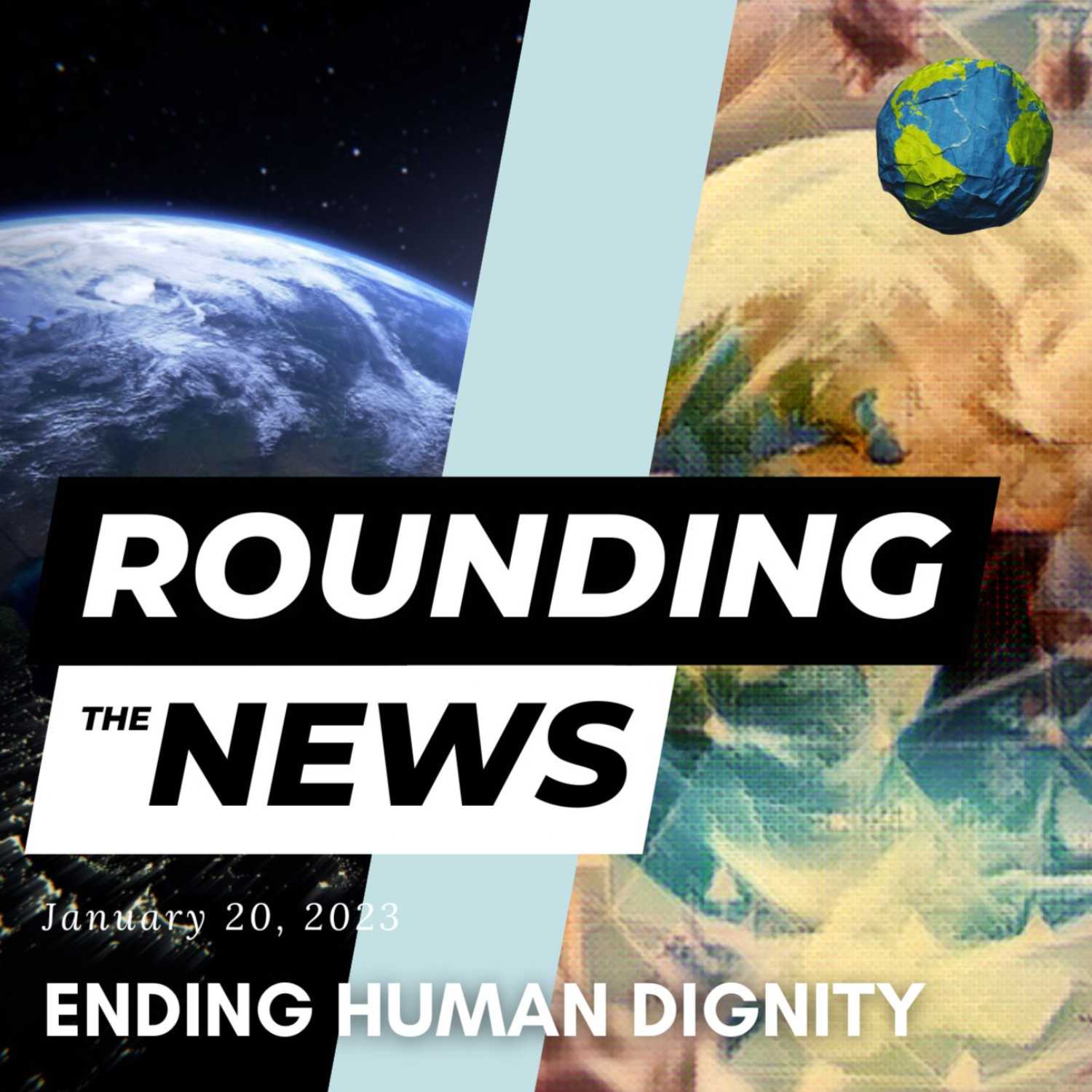 Ending Human Dignity - Rounding the News