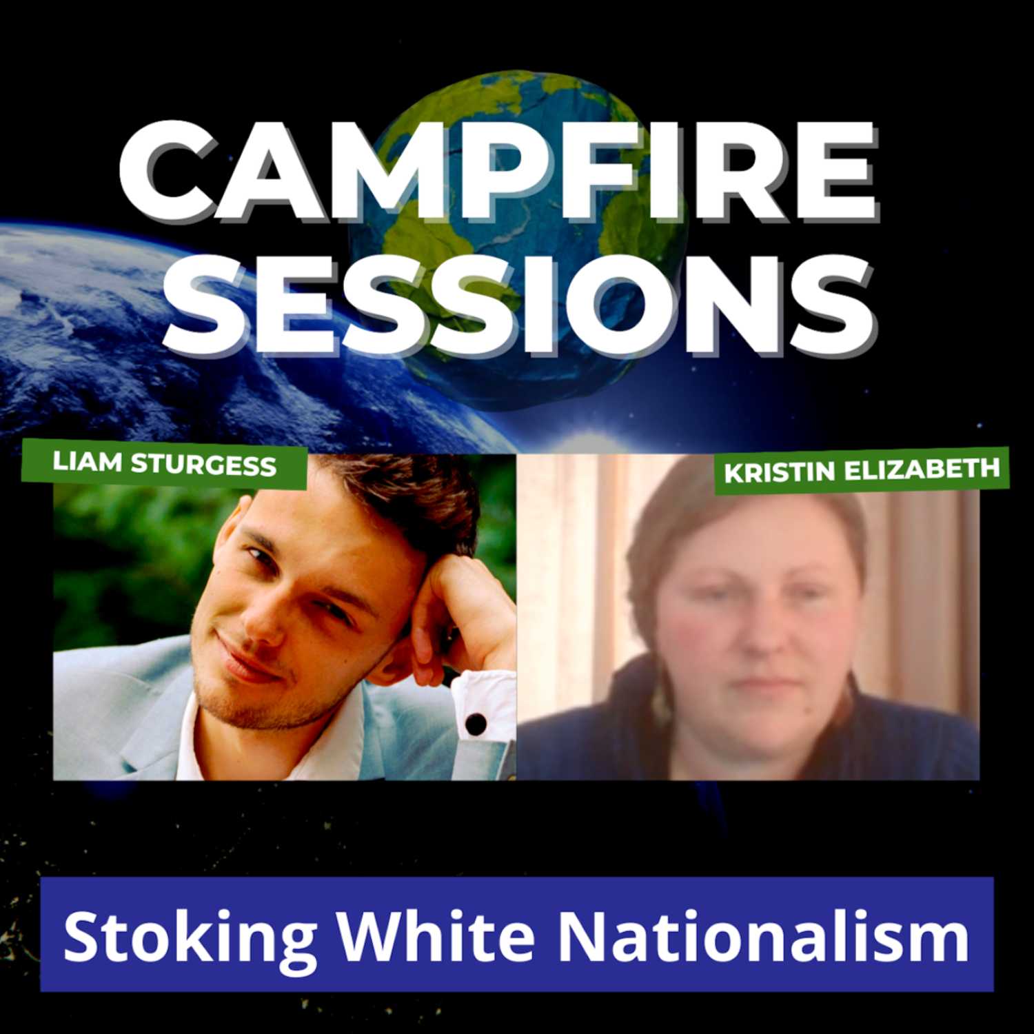 Campfire Session #1: Stoking White Nationalism (w/ Kristin Elizabeth)