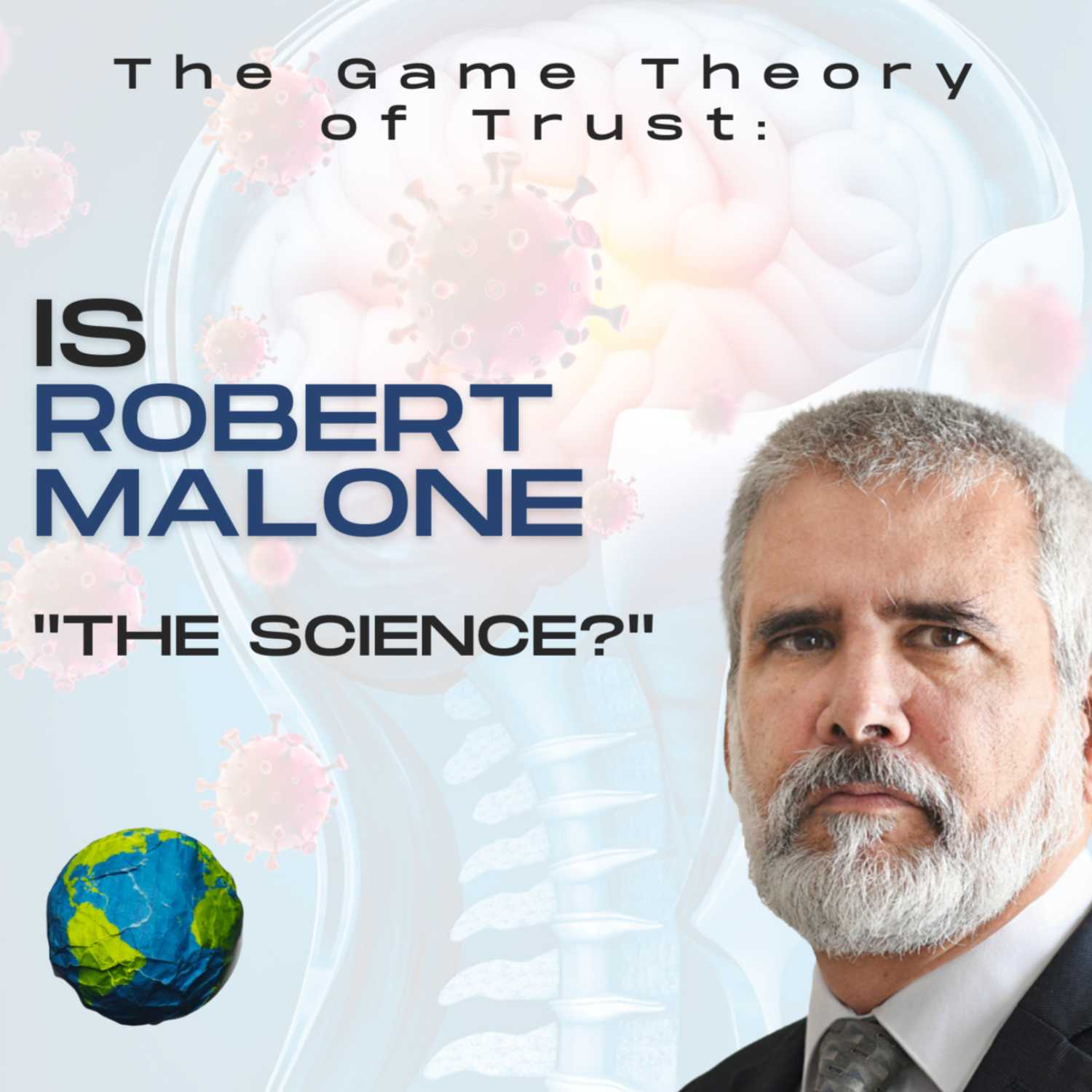 The Game Theory of Trust: Is Robert Malone ”The Science?”