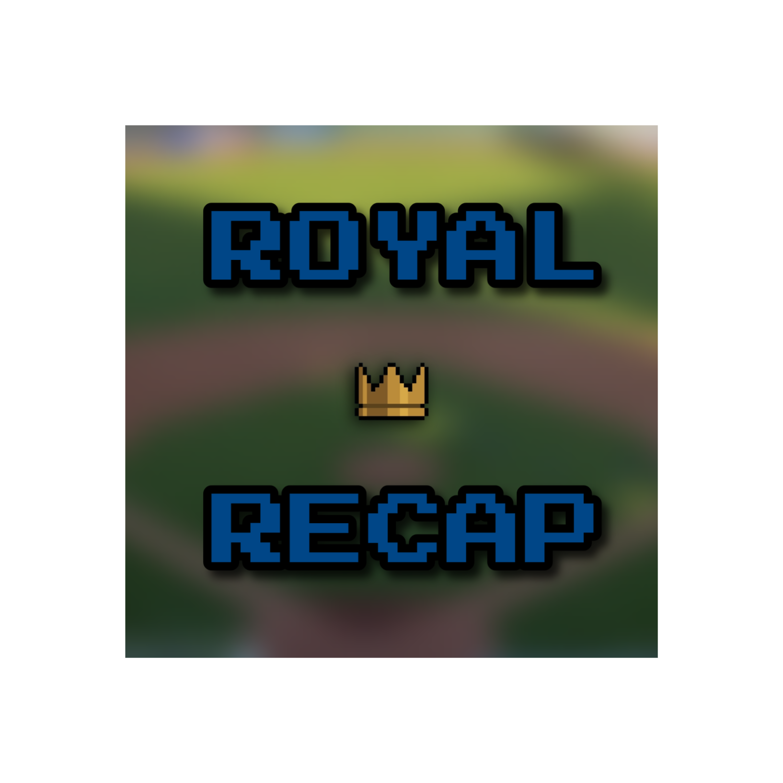 Royal Recap