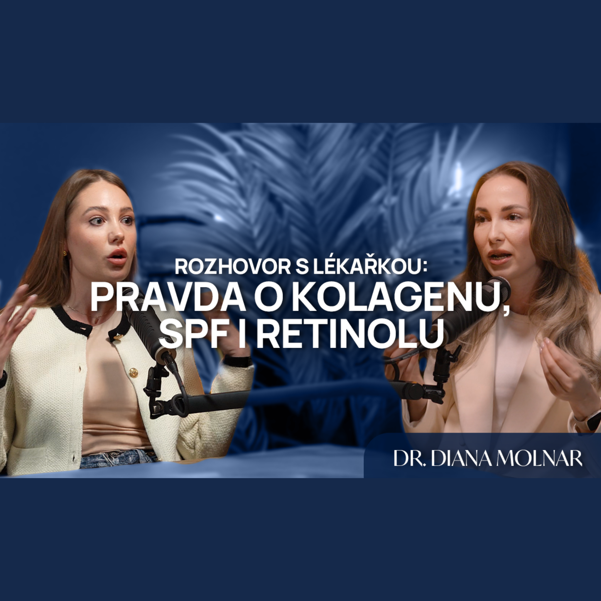 Část 1. rozhovor s lékařkou: Pravda o kolagenu, SPF i retinolu