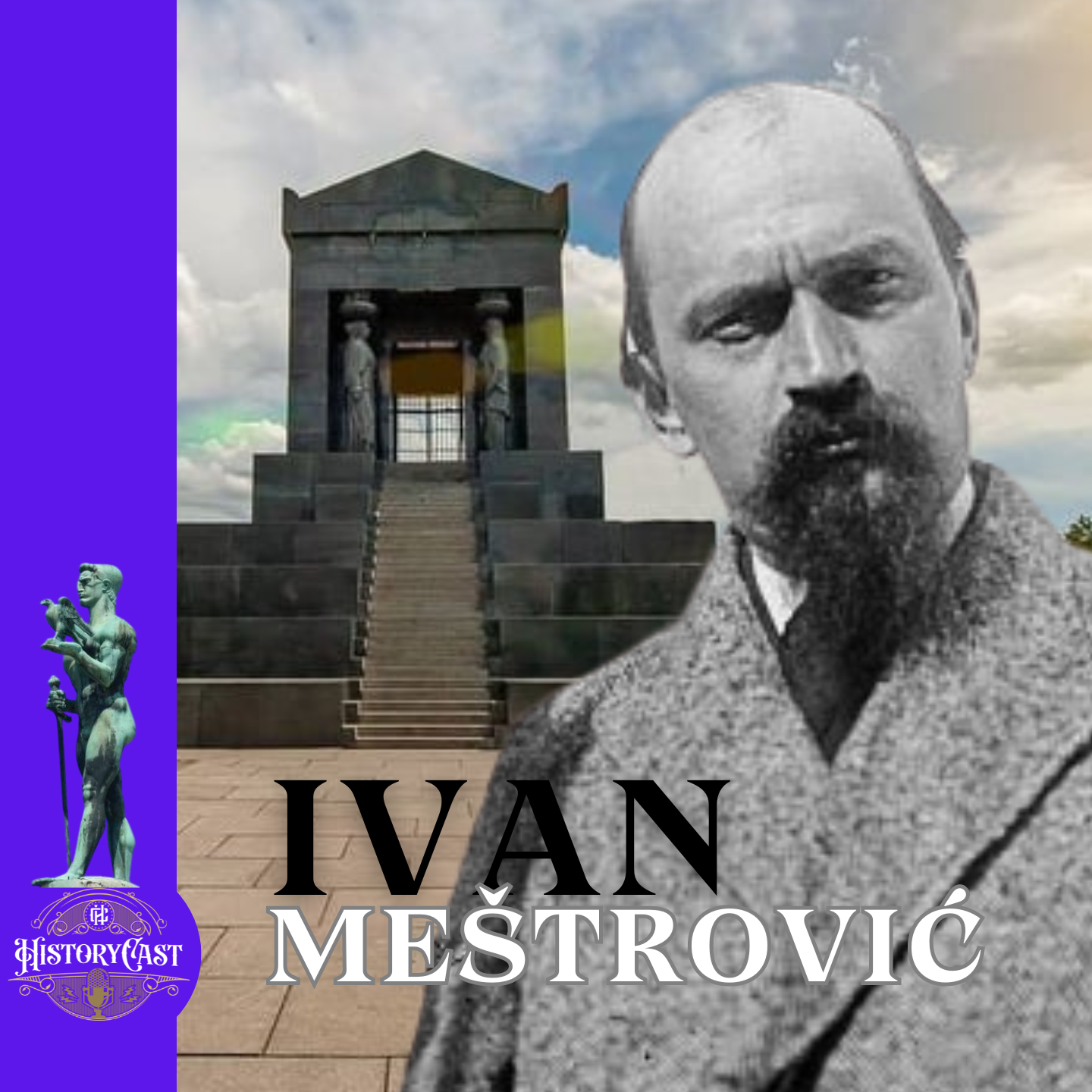 HistoryCast četvrtkom - Ivan Meštrović