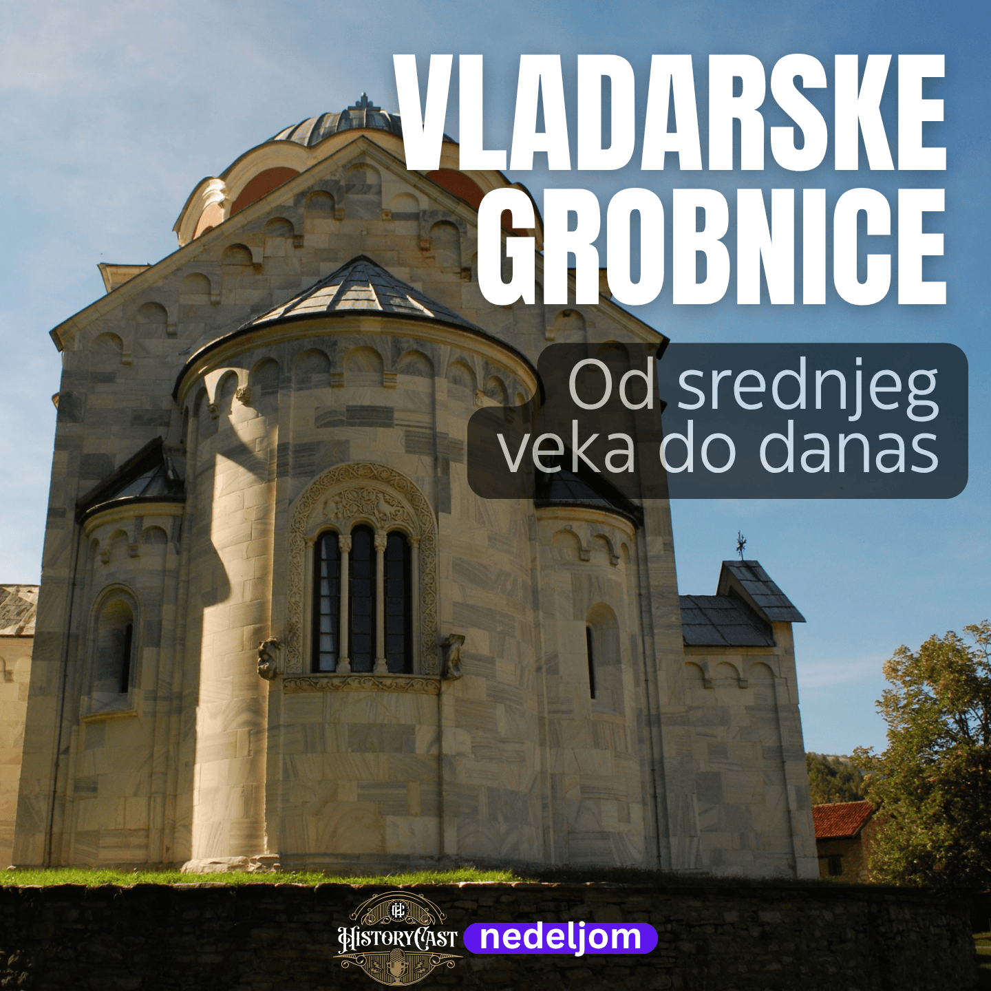 Grobnice vladara - HistoryCast nedeljom