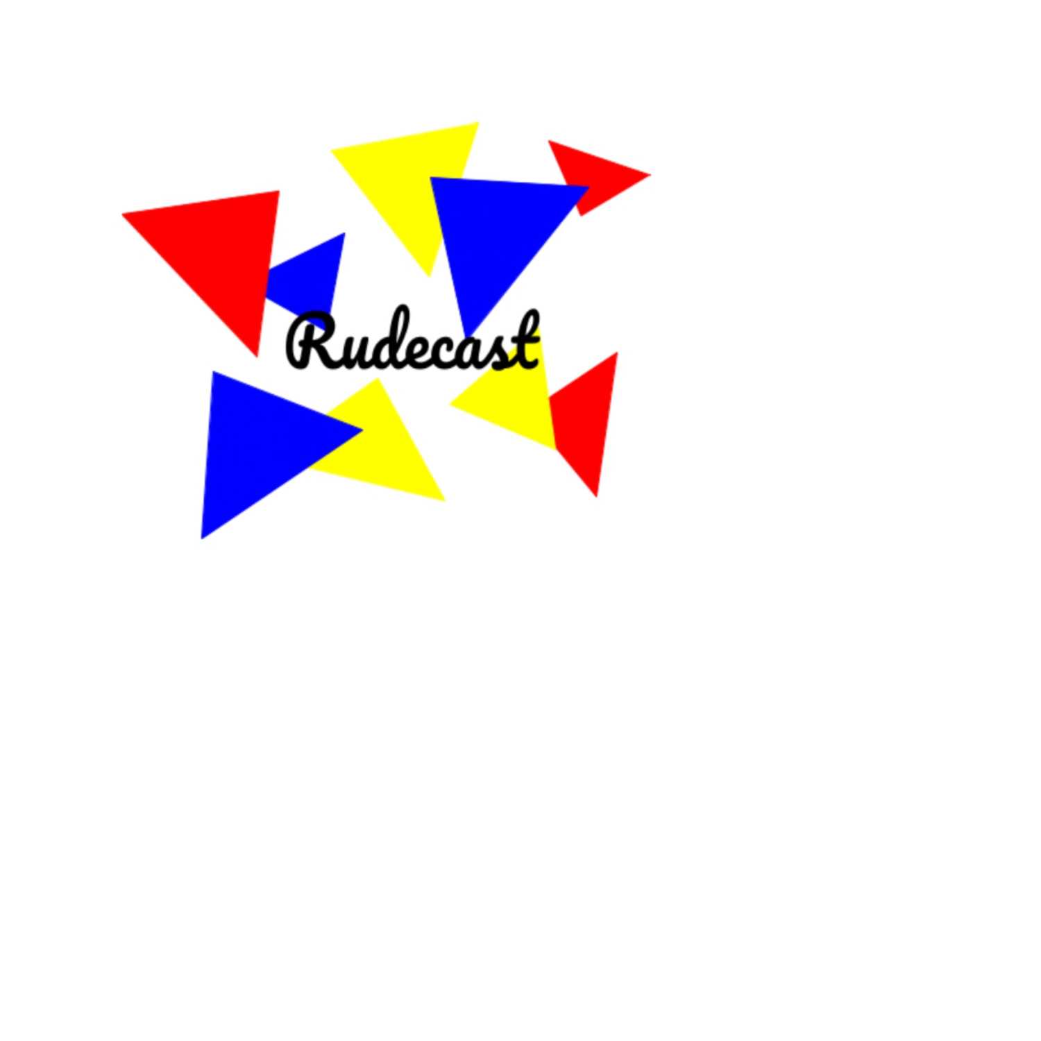Rudecast