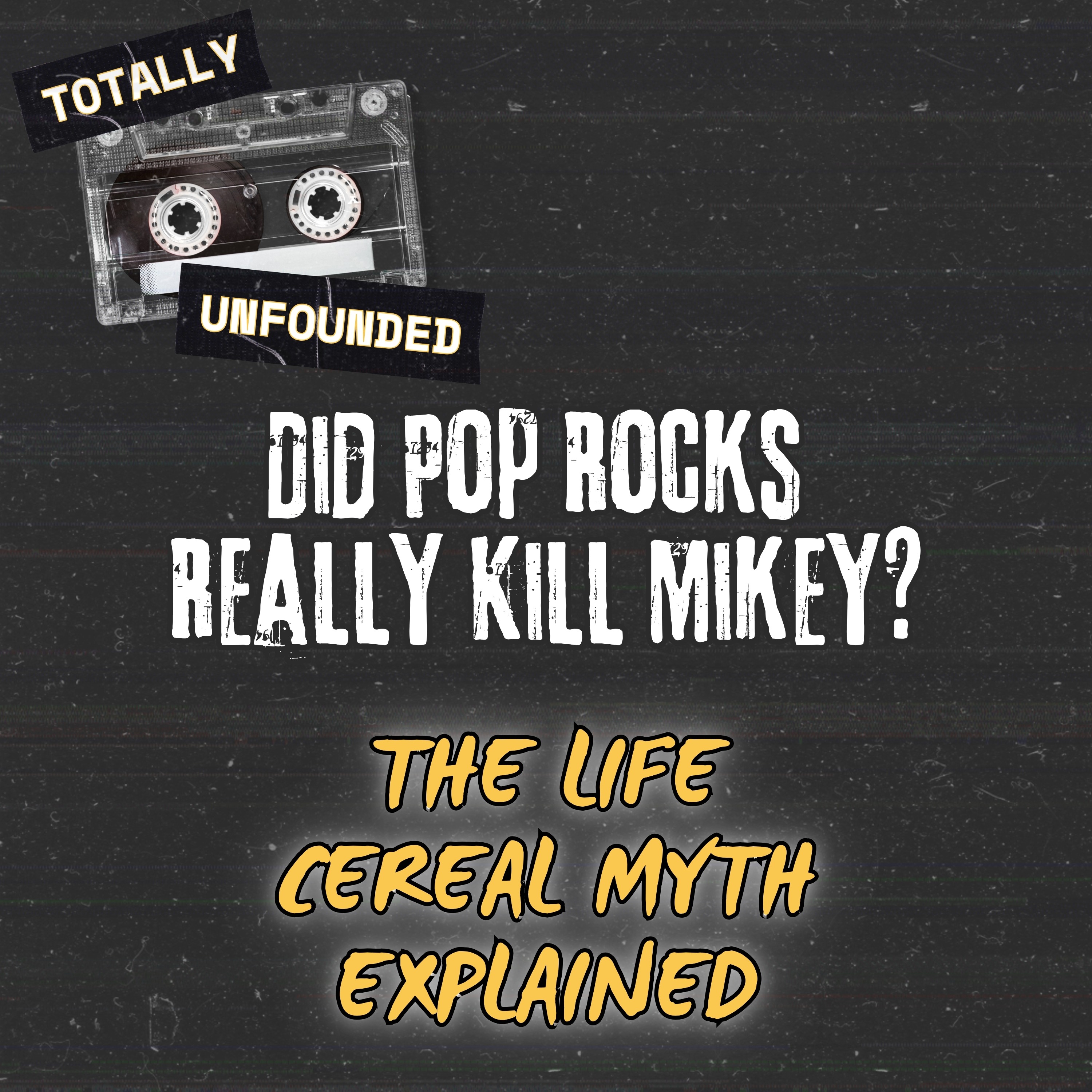Did Pop Rocks Really Kill Mikey? The Life Cereal Myth Explained episode artwork