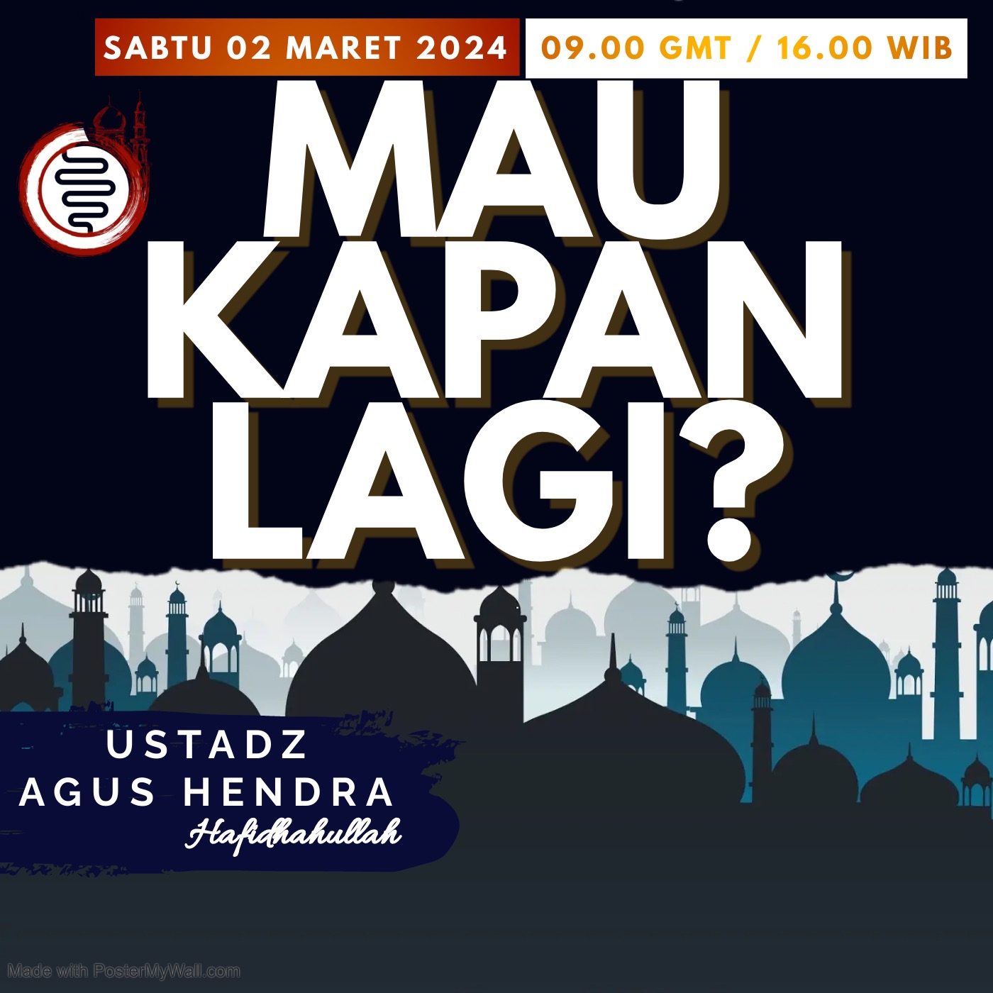 Ustadz Agus Hendra | Mau Kapan Lagi?