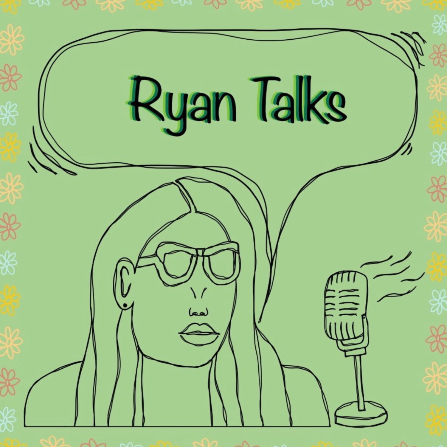Ryan Talks
