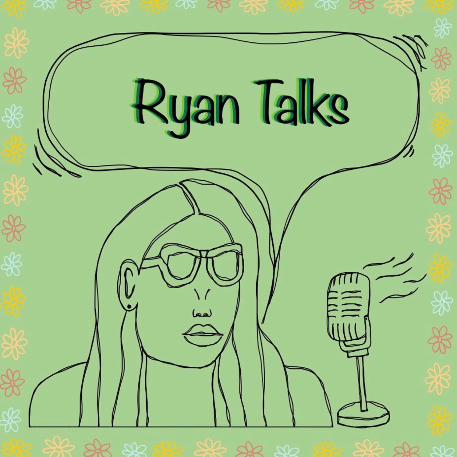 Ryan Talks