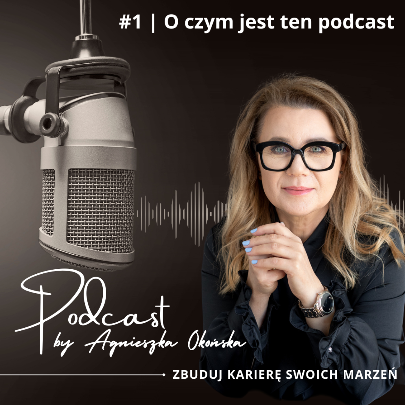 Kariera Marzeń - Podcast by Agnieszka Okońska