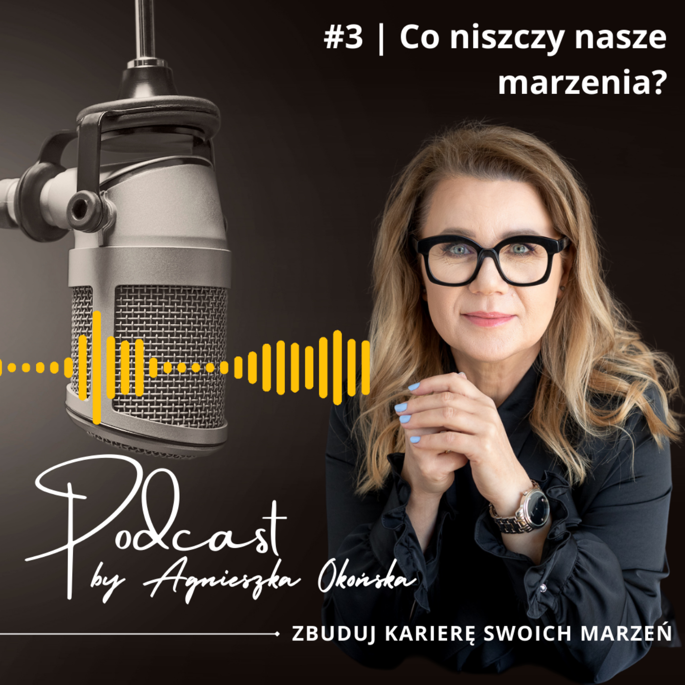 Kariera Marzeń - Podcast by Agnieszka Okońska