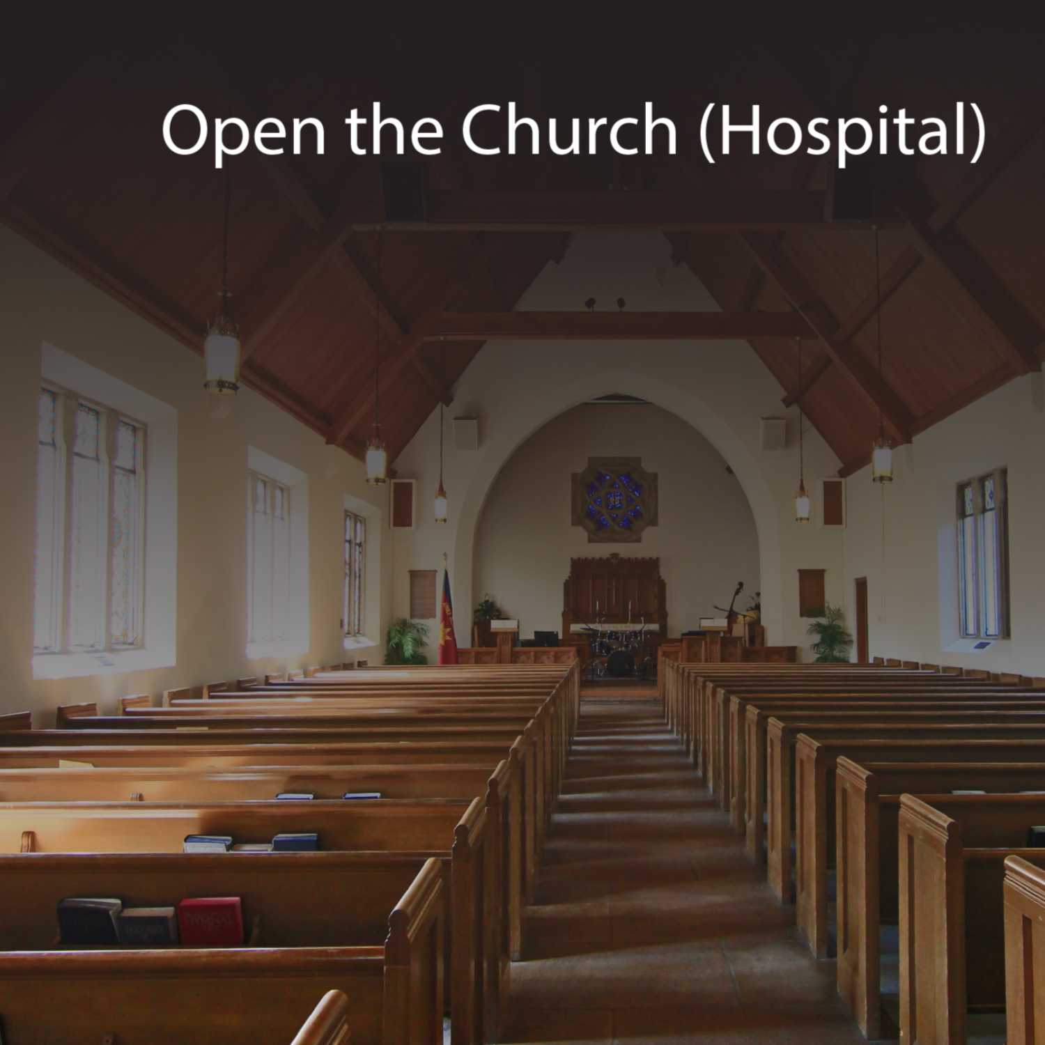 Open the Church (Hospital)
