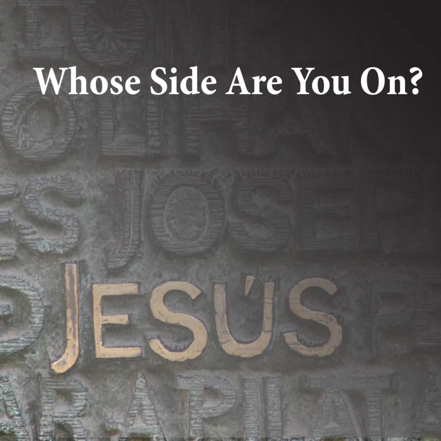 Whose Side Are You On?
