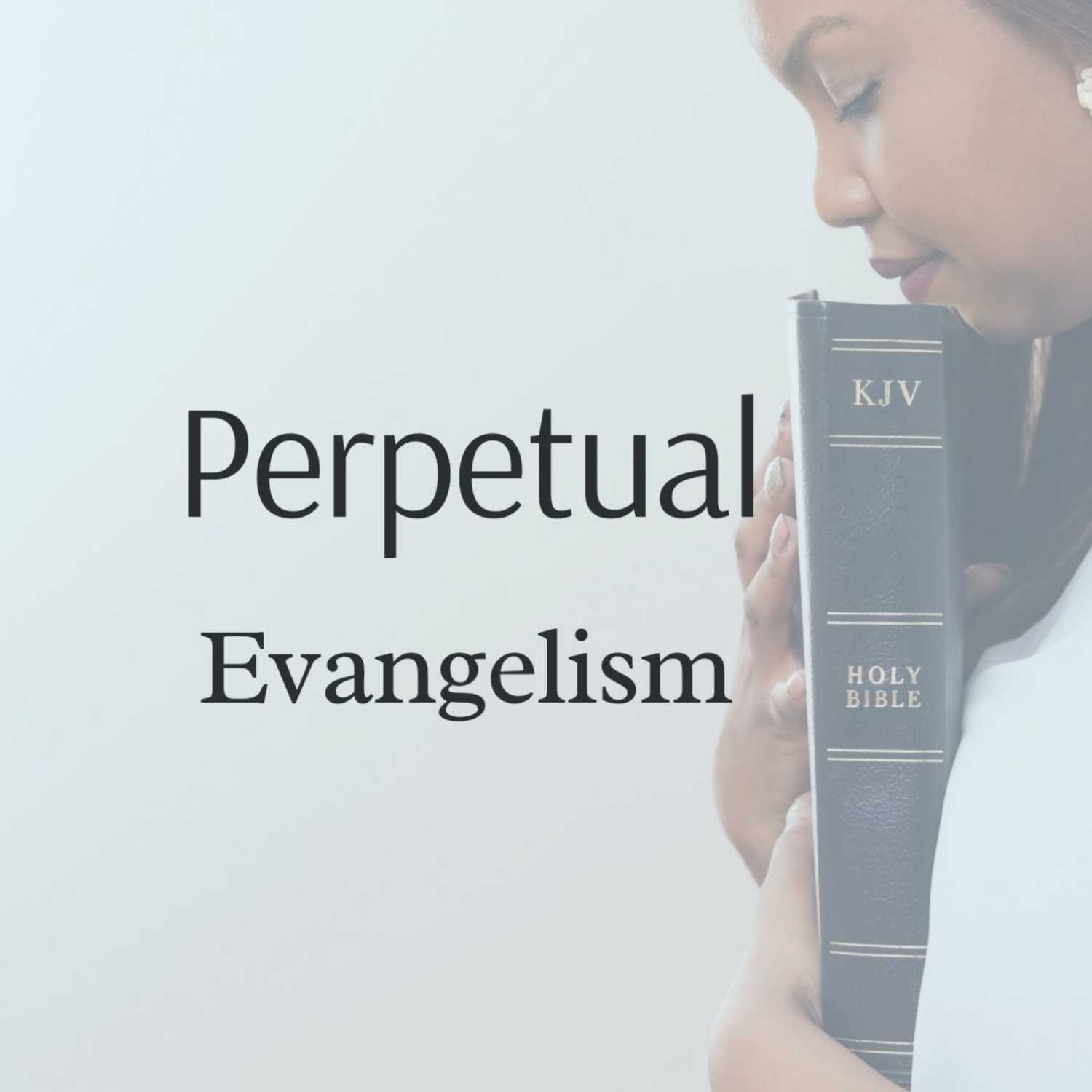 Perpetual Evangelism