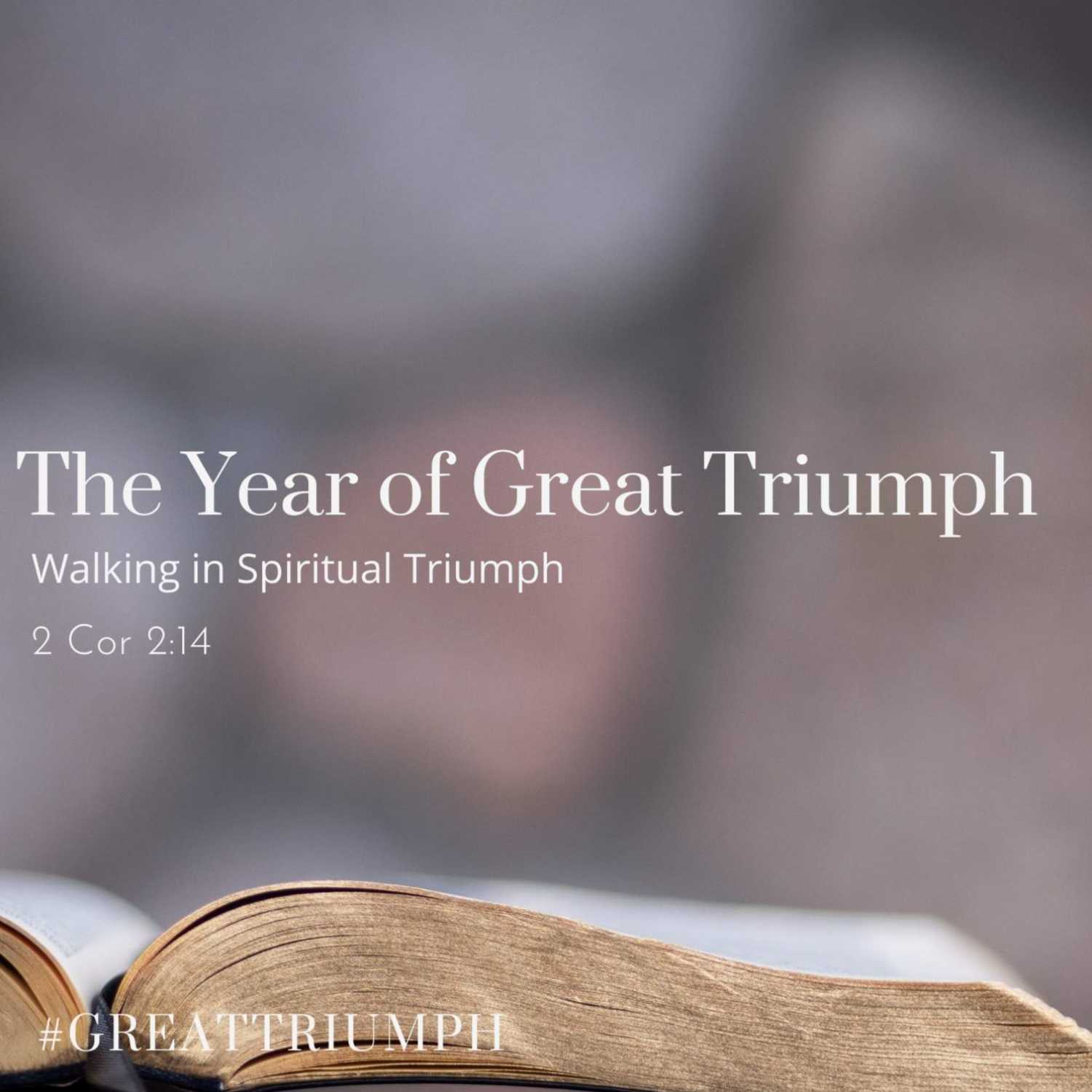 The Year of Great Triumph (Walking in Spiritual Triumph)