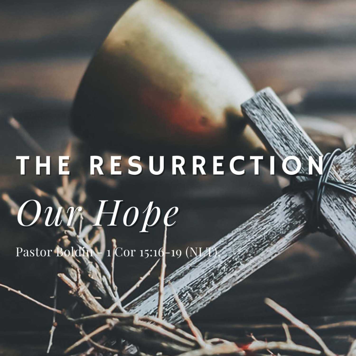 The Resurrection - Our Hope