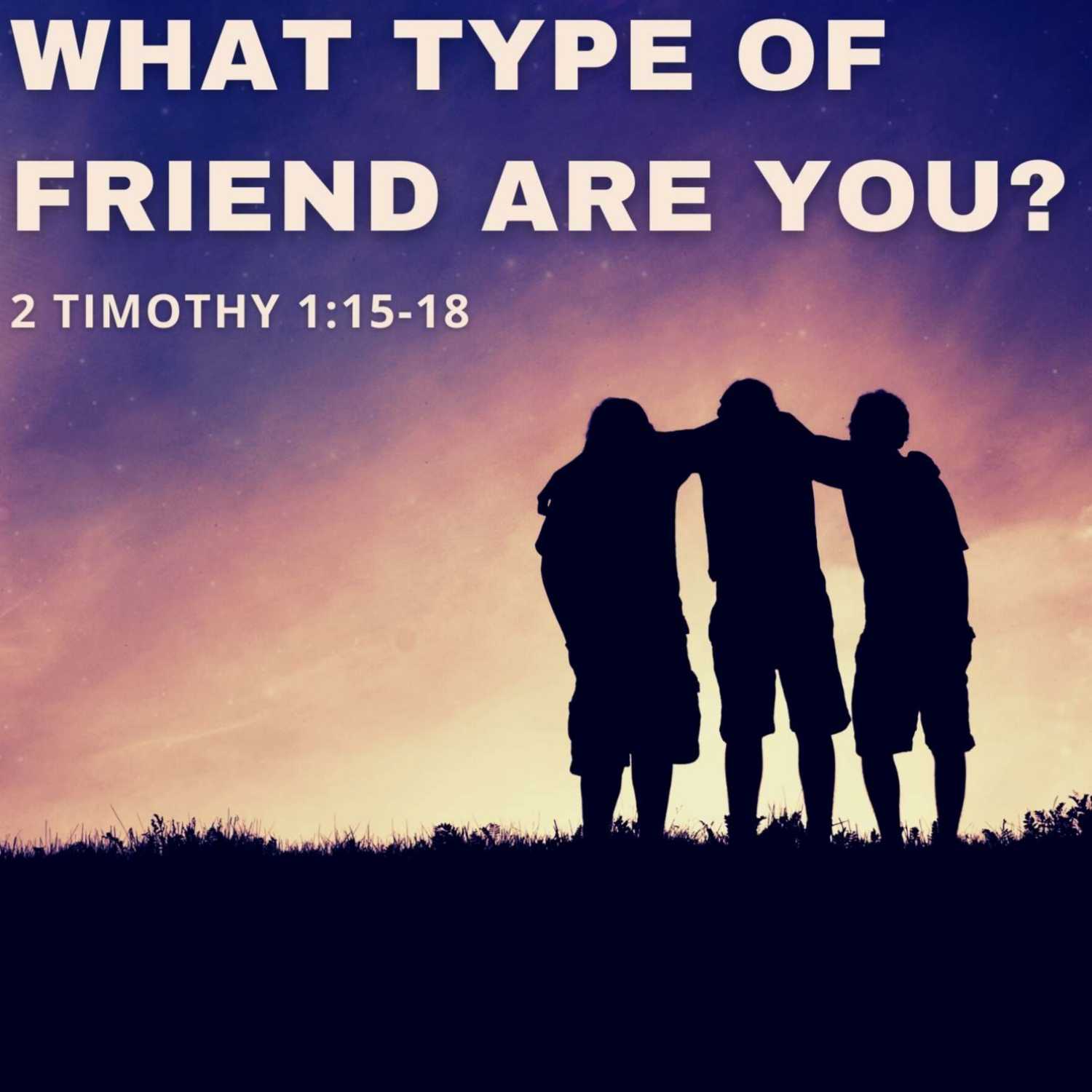 What Type of Friend Are You?