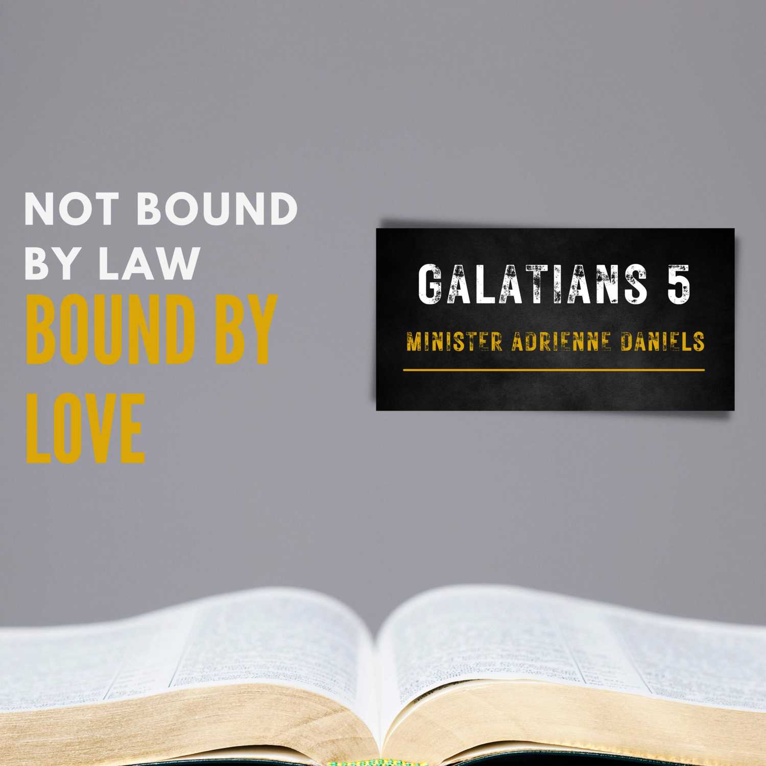 Not Bound by Law, Bound by Love