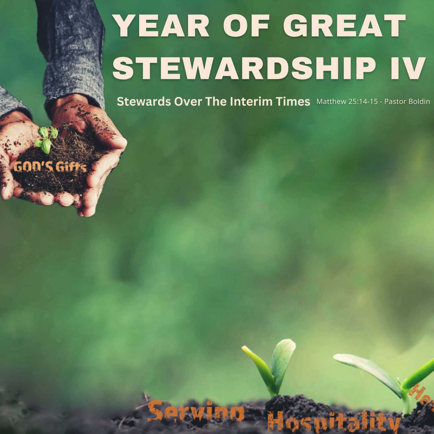 The Year of Great Stewardship IV | Stewards Over The Interim Times